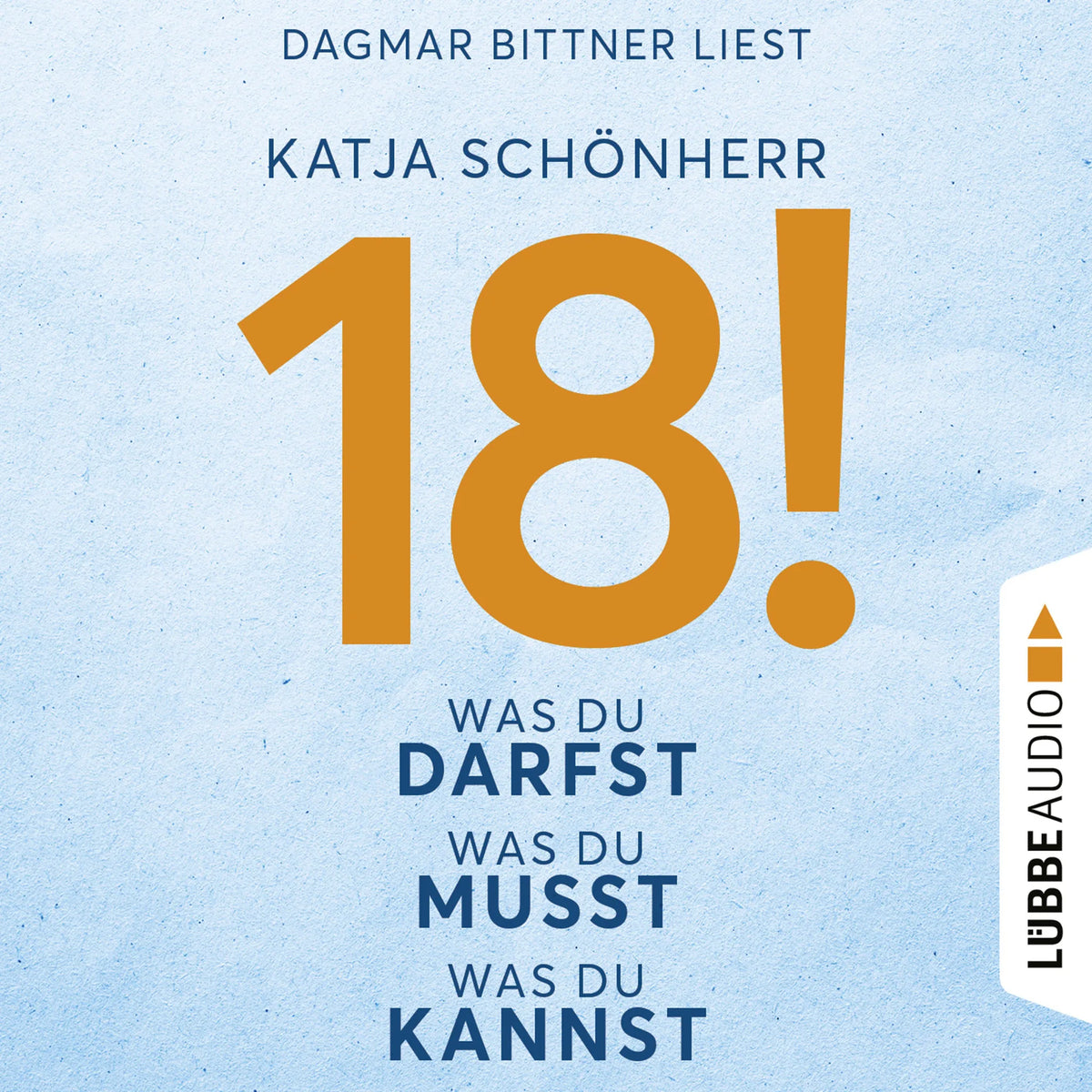 18! - Was du darfst, was du musst, was du kannst