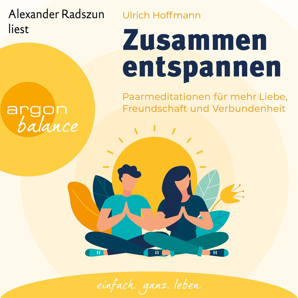 Zusammen entspannen - Paarmeditationen für mehr Liebe, Freundschaft und Verbundenheit (Ungekürzte Lesung)
