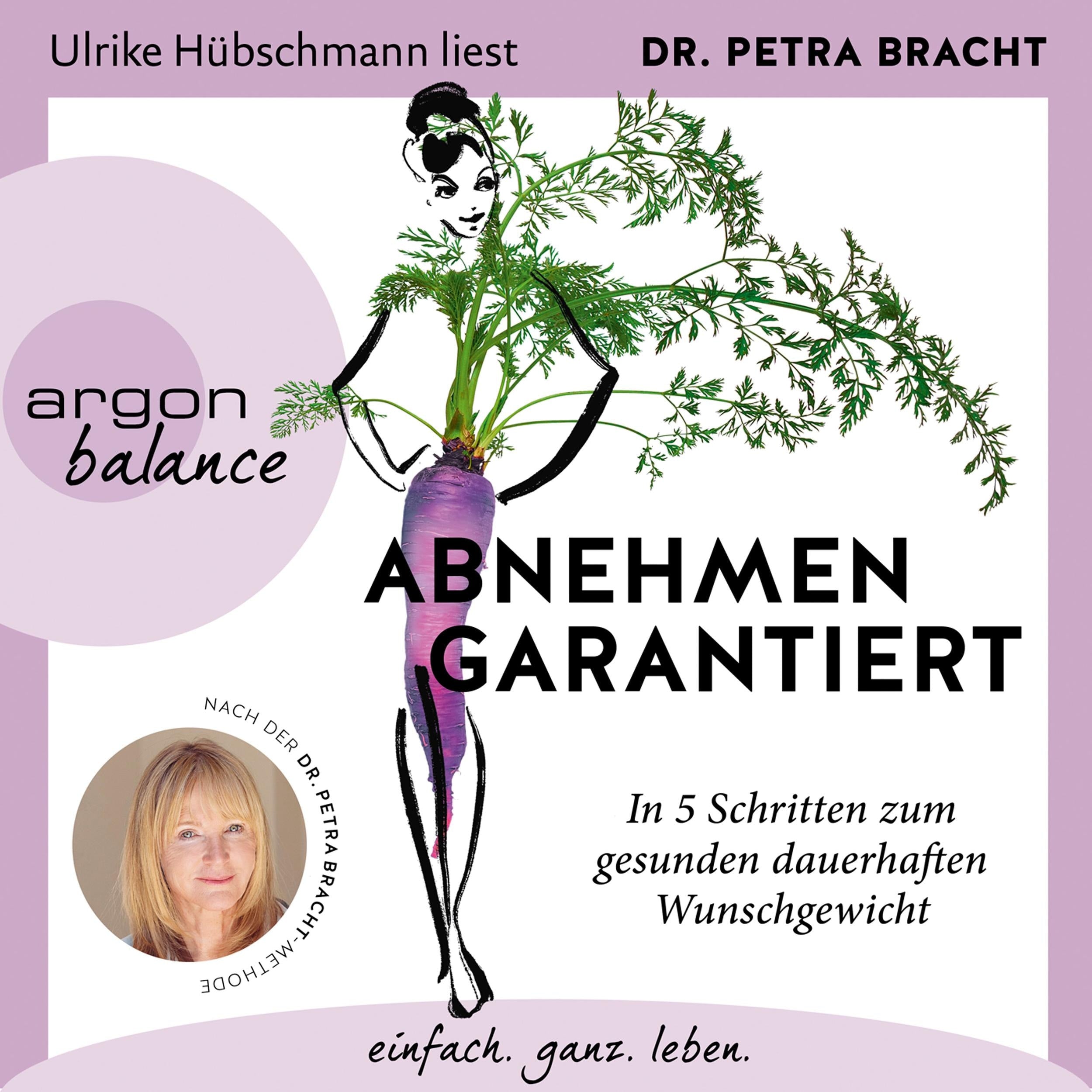 Abnehmen garantiert - In 5 Schritten zum gesunden dauerhaften Wunschgewicht (Ungekürzt)