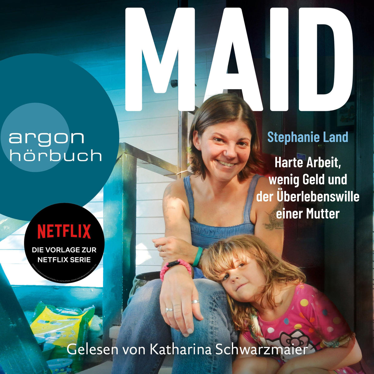 Maid - Harte Arbeit, wenig Geld und der Überlebenswille einer Mutter. Das Hörbuch zur Netflix-Serie (Ungekürzte Lesung)