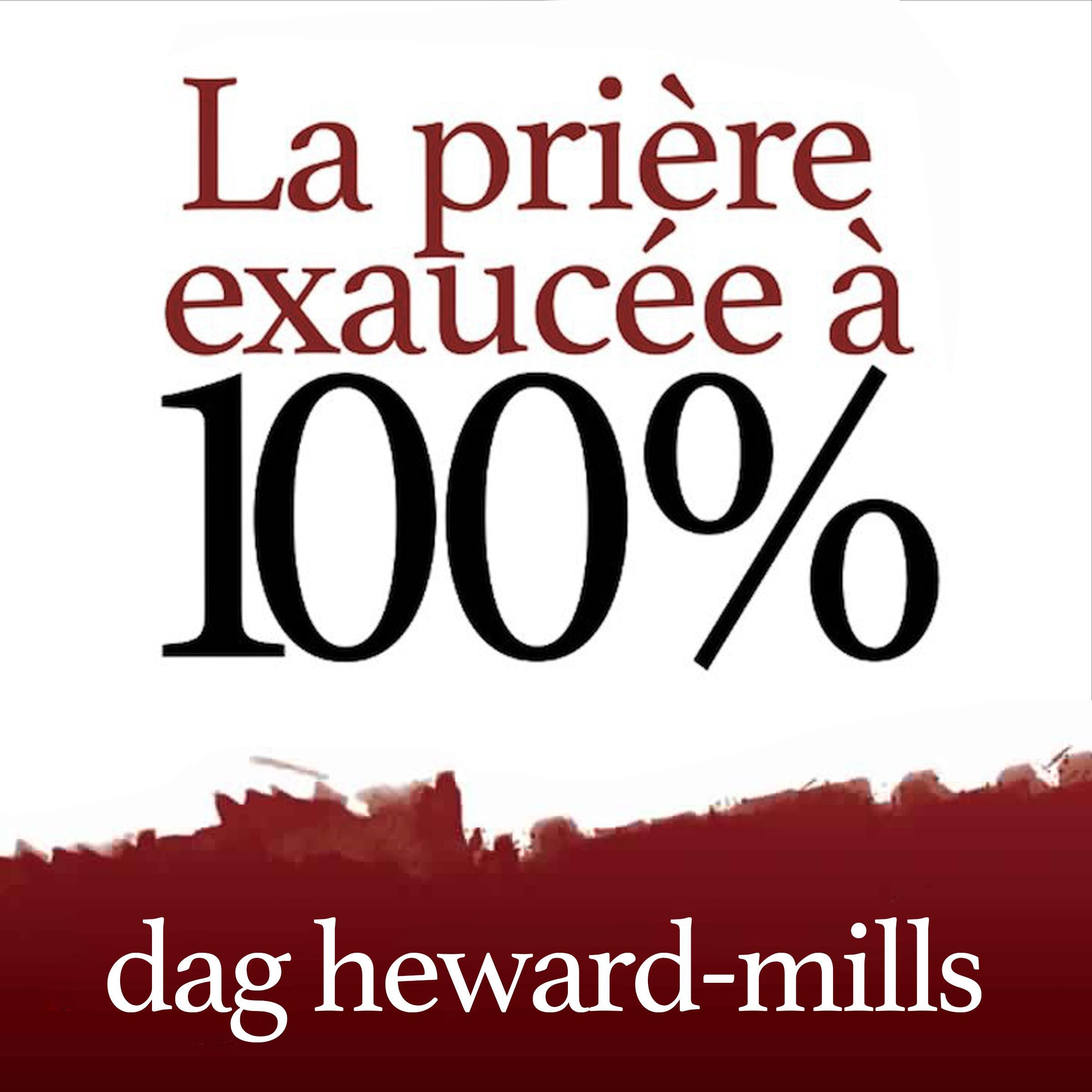 La prière exaucée à 100%