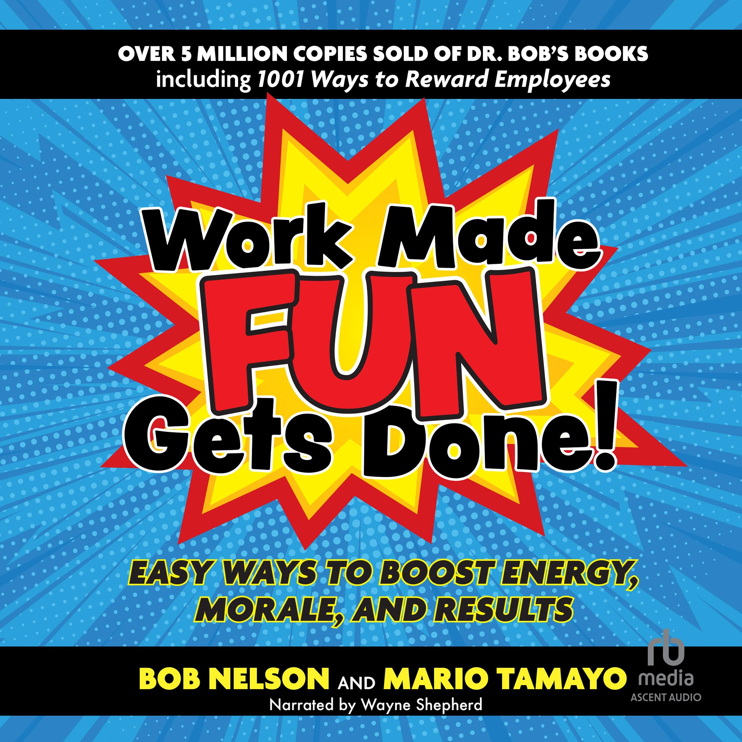 Work Made Fun Gets Done!