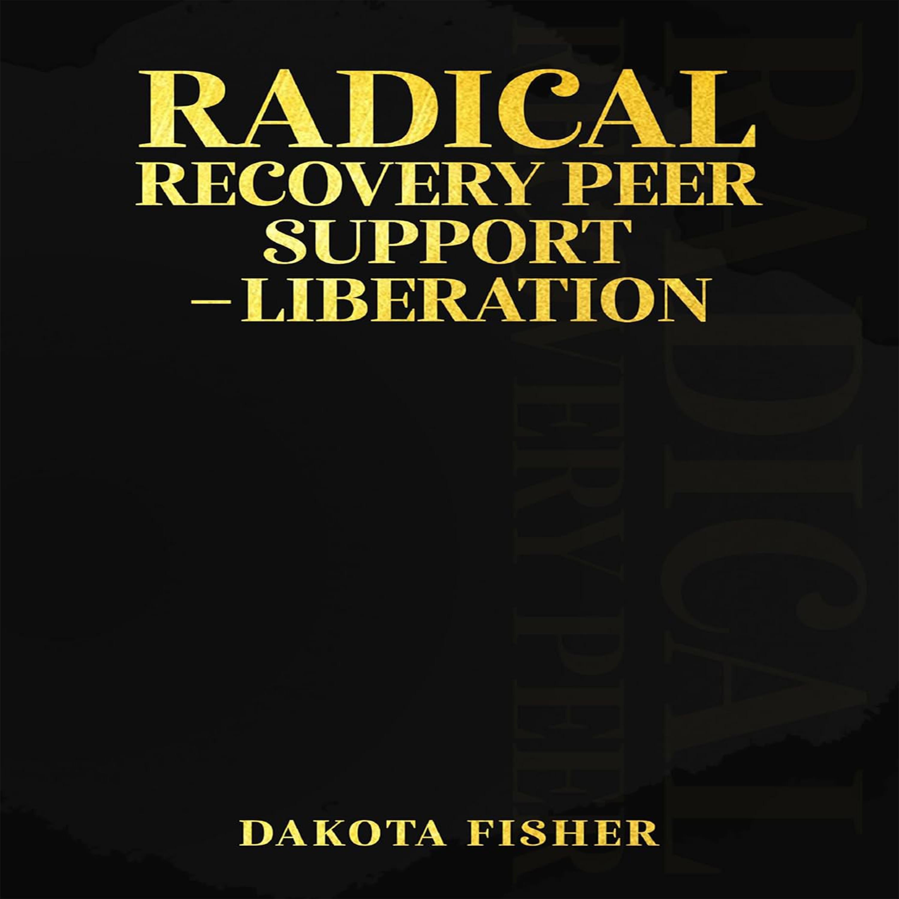 Radical Recovery Peer Support - Liberation
