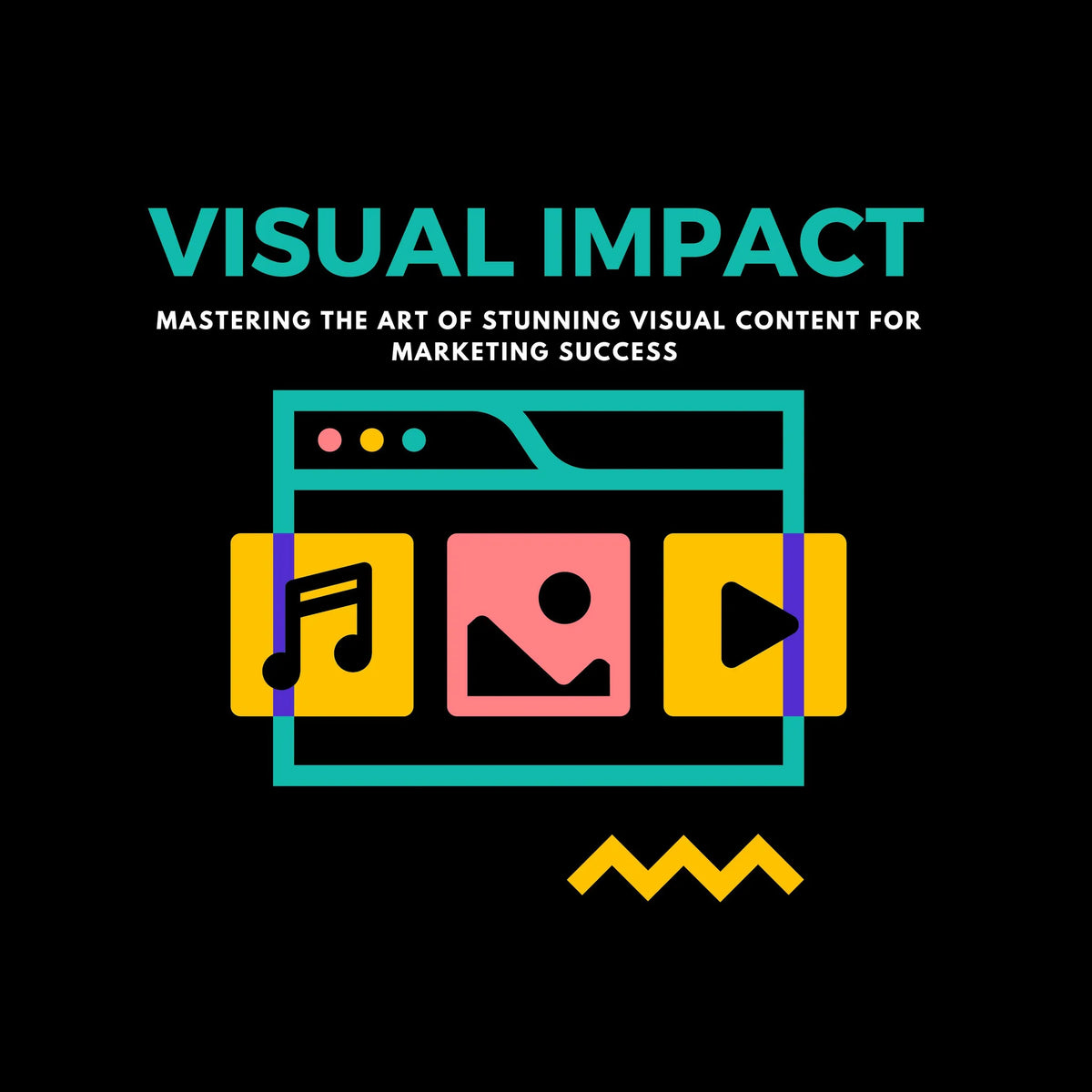 Visual Impact: Mastering the Art of Stunning Visual Content for Marketing Success