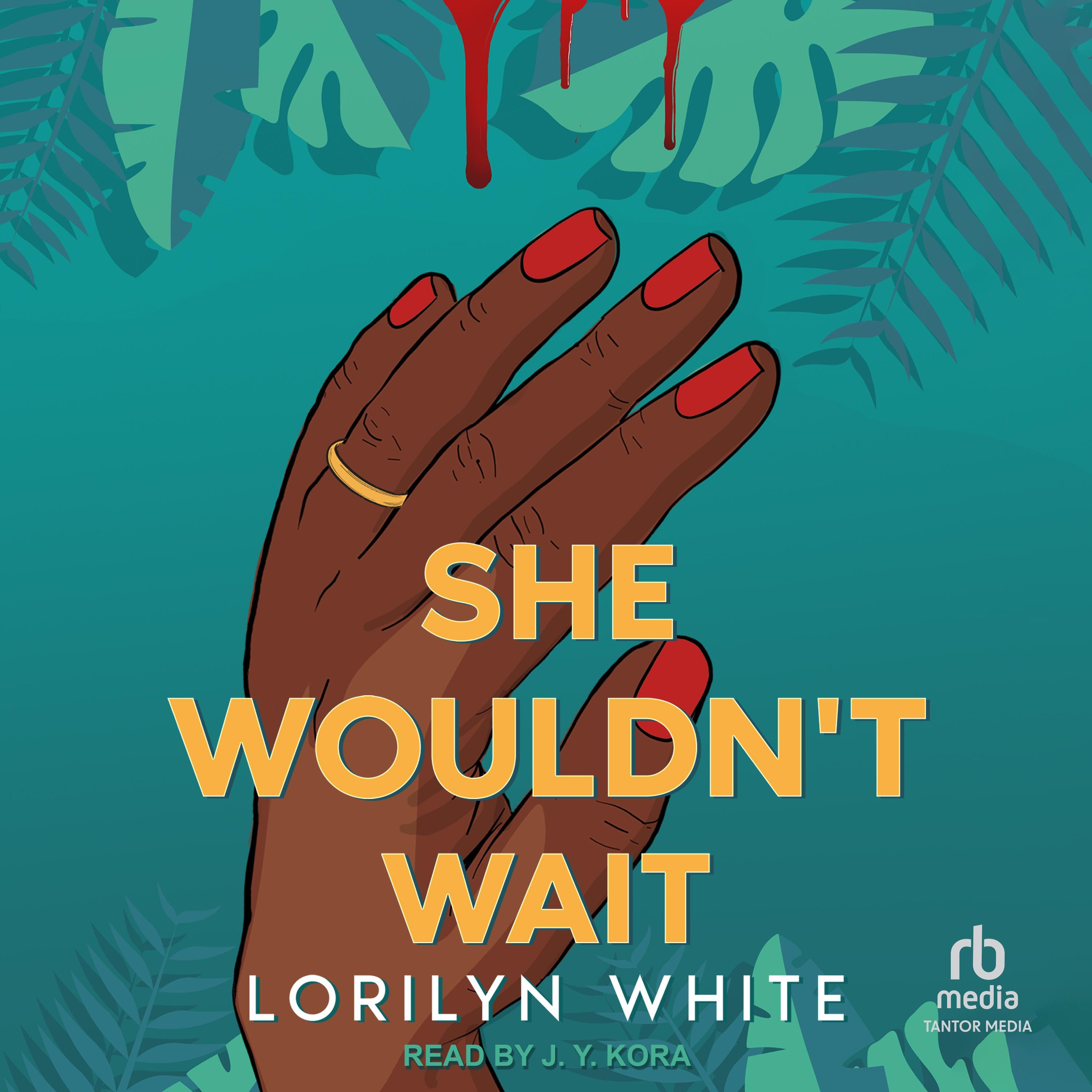 She Wouldn't Wait
