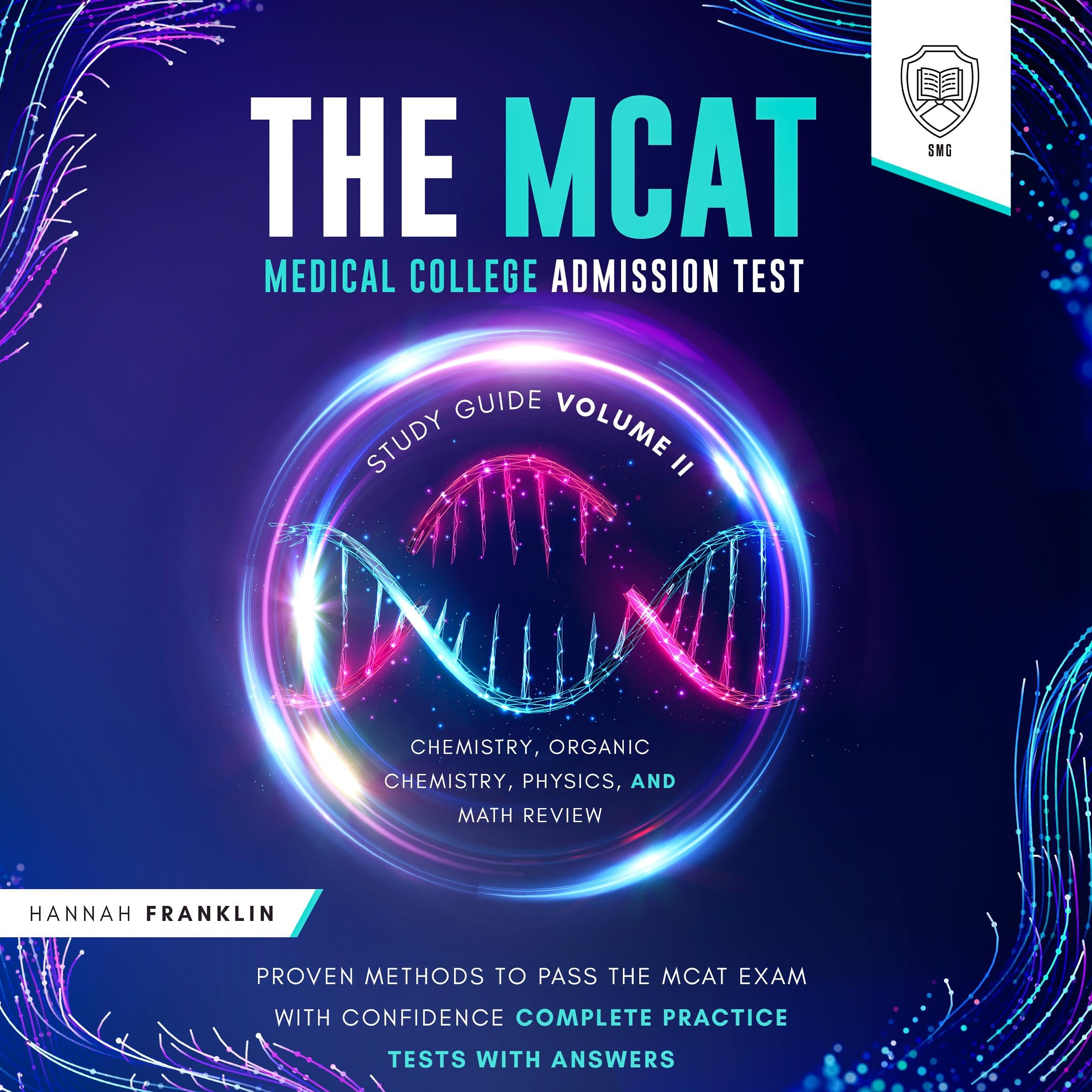 The MCAT Medical College Admission Test Study Guide Volume II - Chemistry, Organic Chemistry, Physics and Mathematics Review
