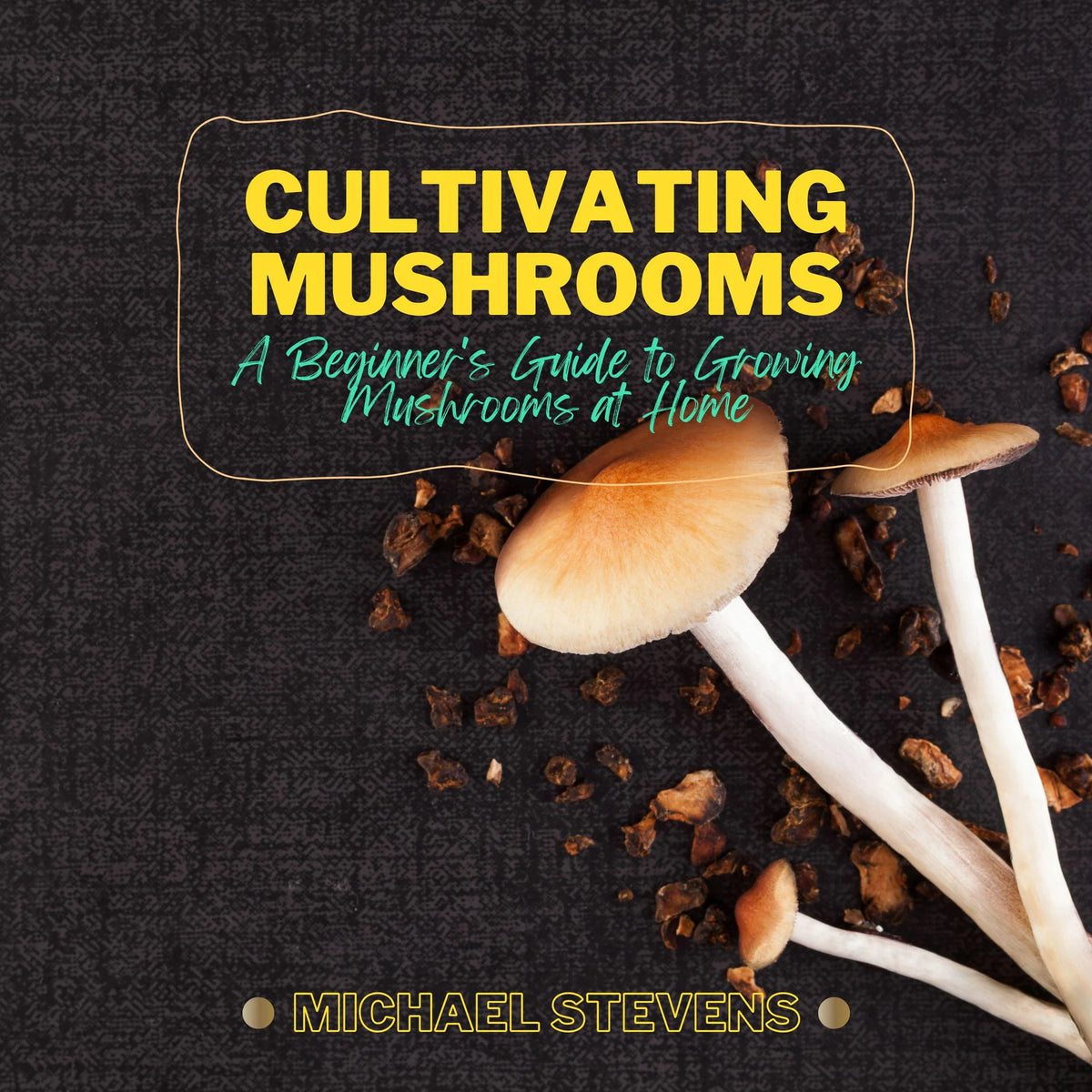 Cultivating Mushrooms