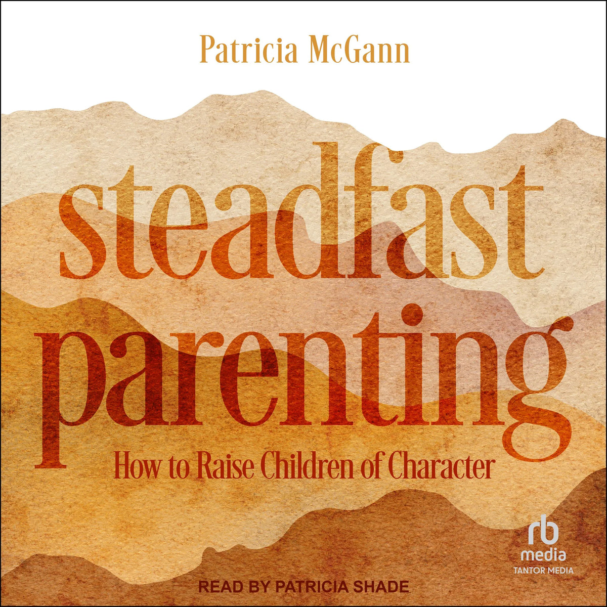 Steadfast Parenting
