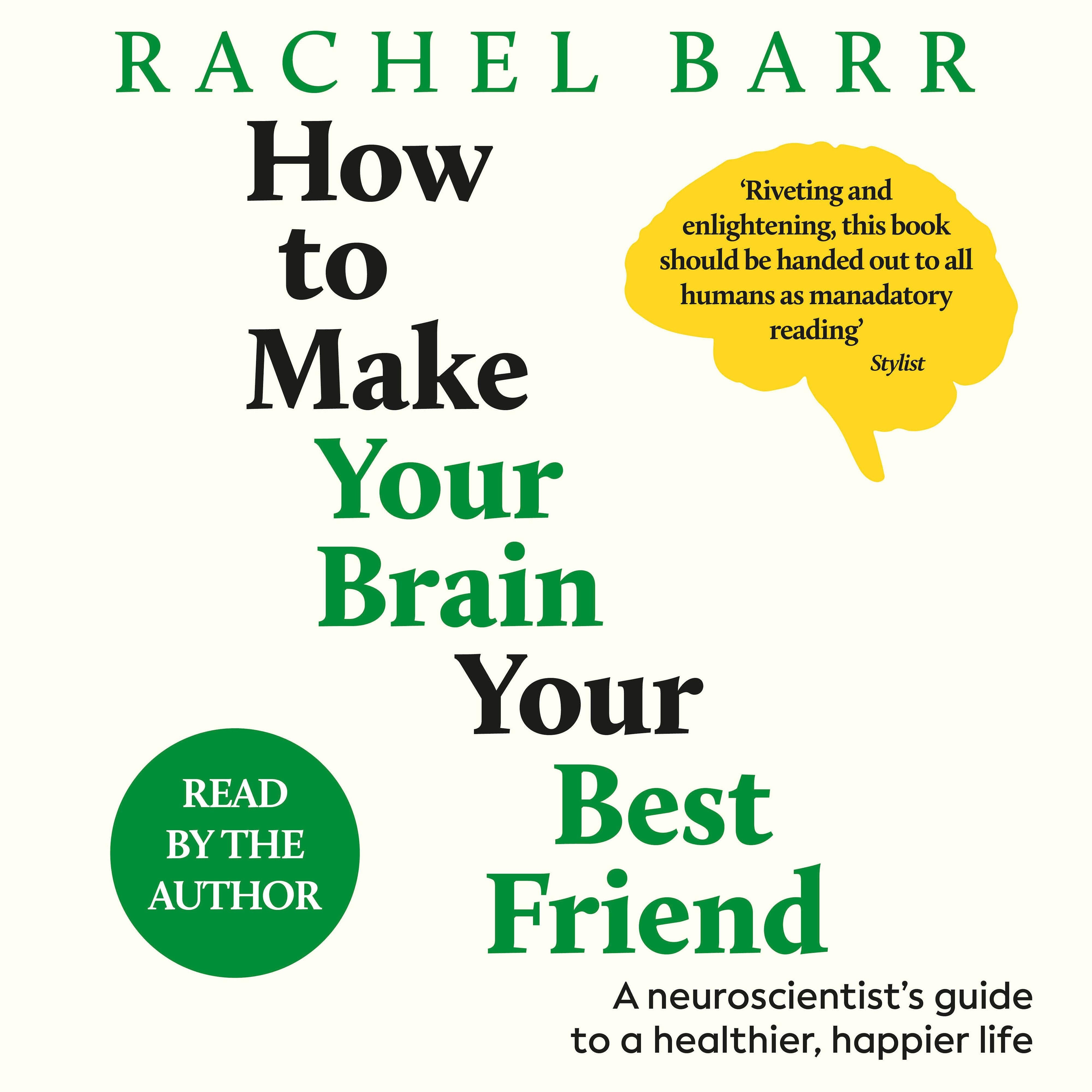 How to Make Your Brain Your Best Friend