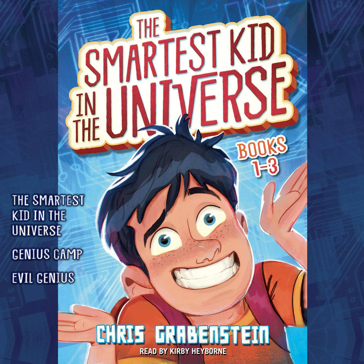 The Smartest Kid in the Universe: Books 1-3