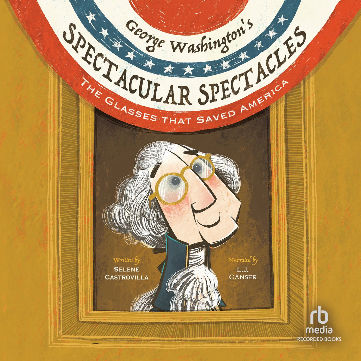 George Washington's Spectacular Spectacles