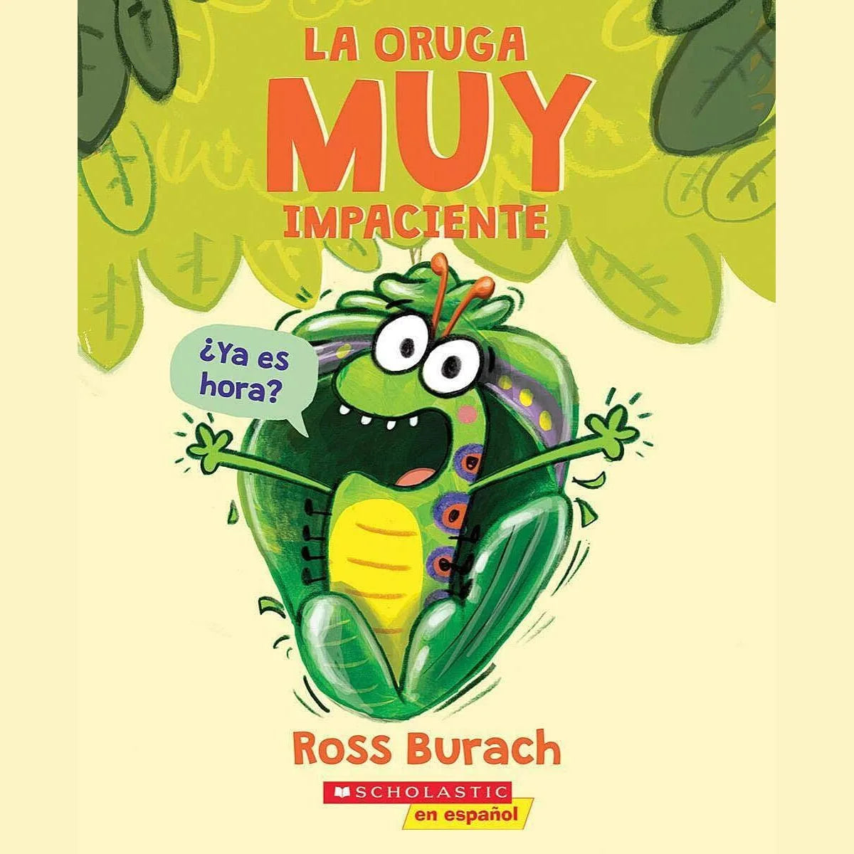 La oruga muy impaciente (The Very Impatient Caterpillar)