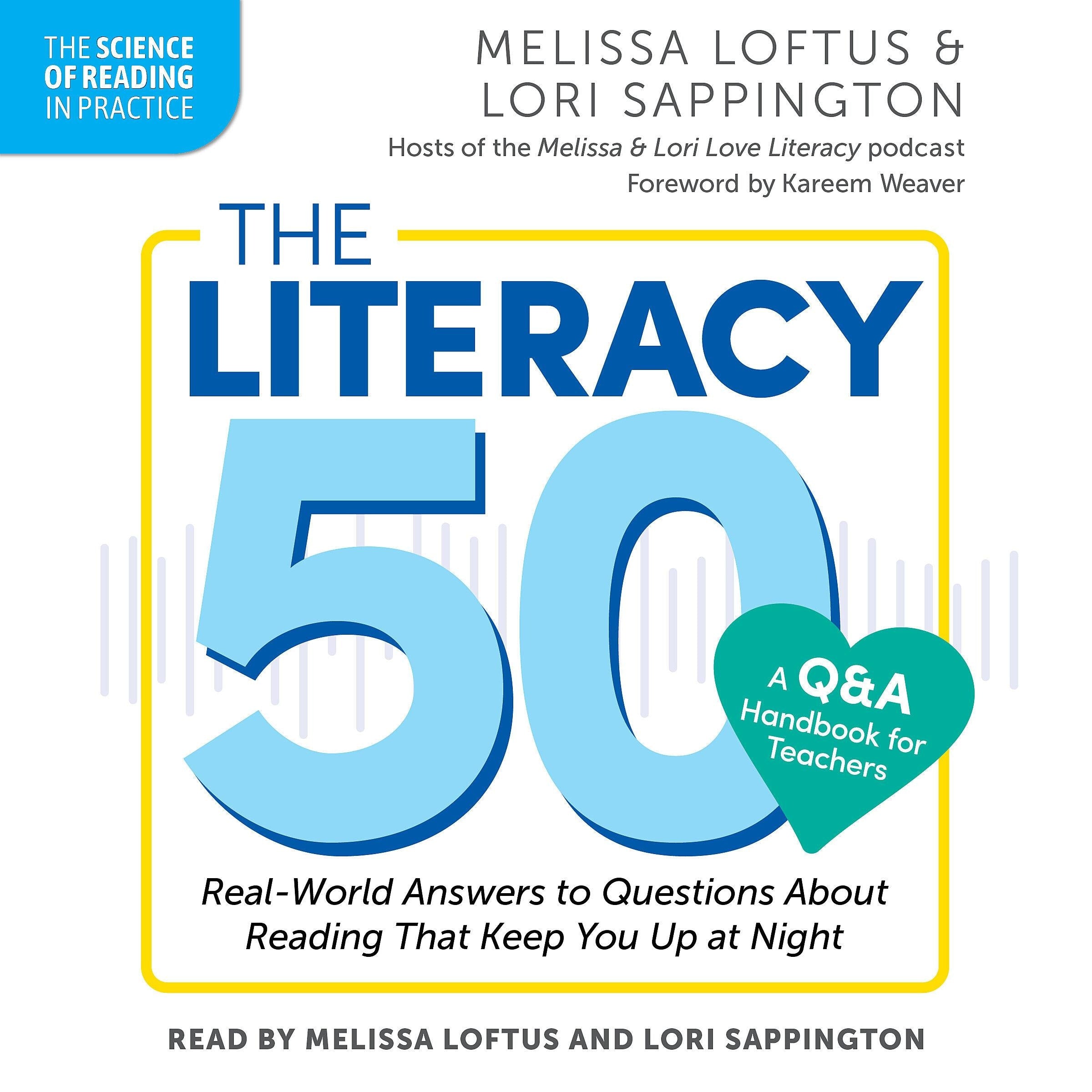 The Literacy 50-A Q&A Handbook for Teachers: Real-World Answers to Questions About Reading That Keep You Up at Night