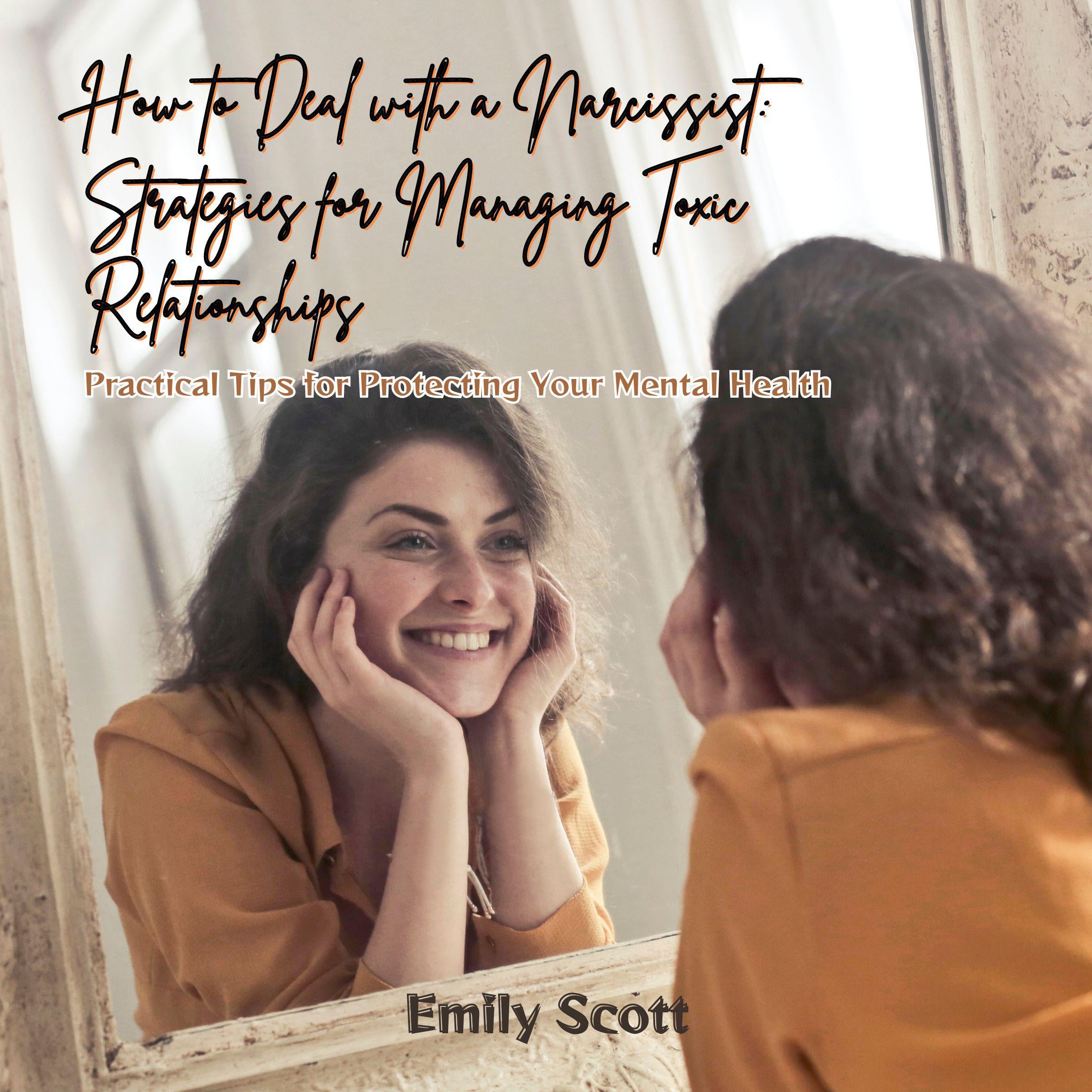 How to Deal with a Narcissist: Strategies for Managing Toxic Relationships