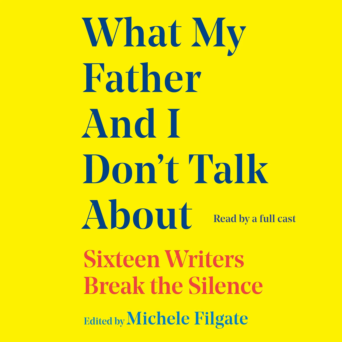 What My Father and I Don't Talk About