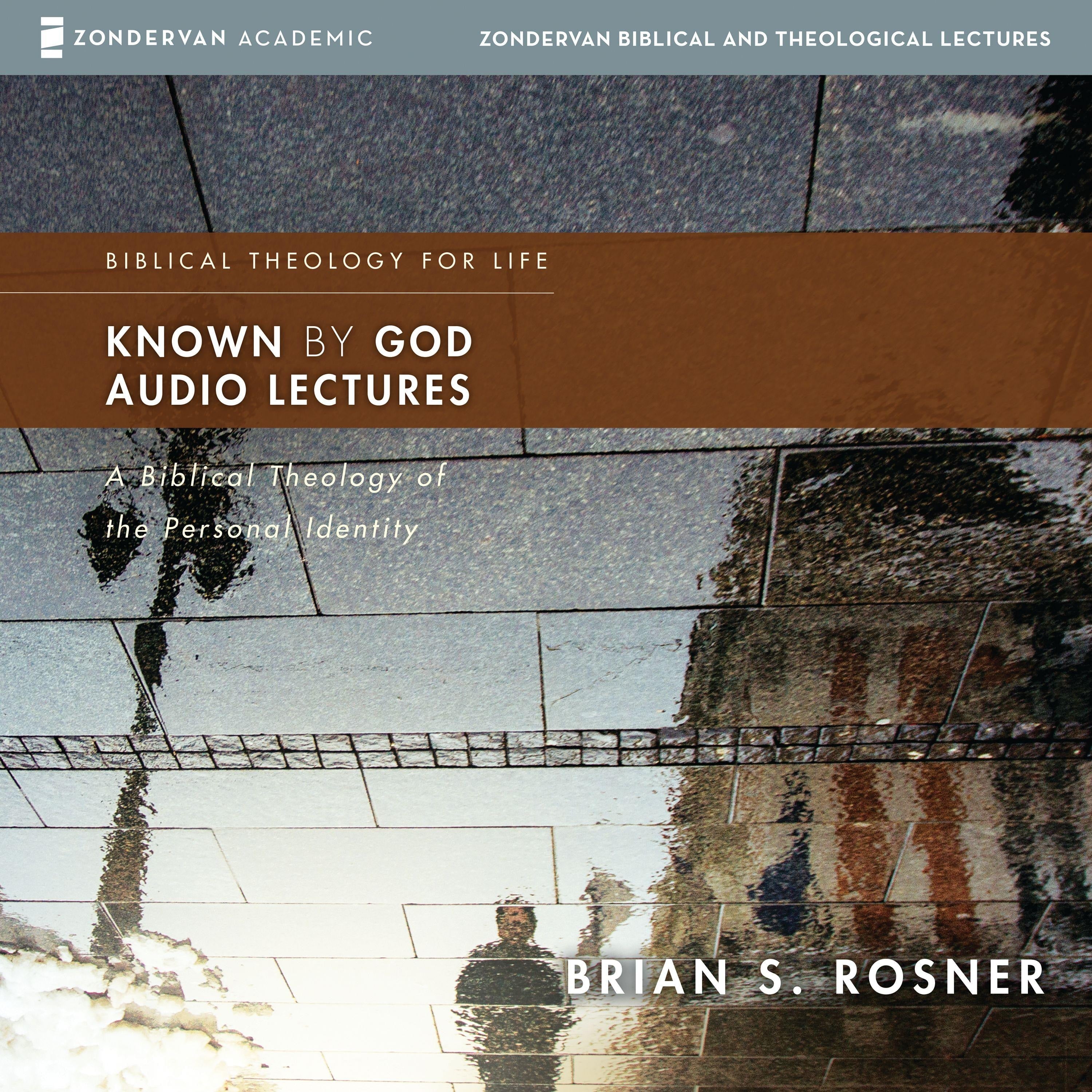 Known by God Audio Lectures