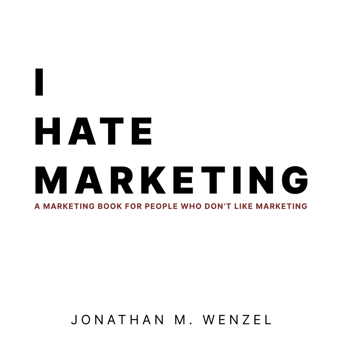 I Hate Marketing
