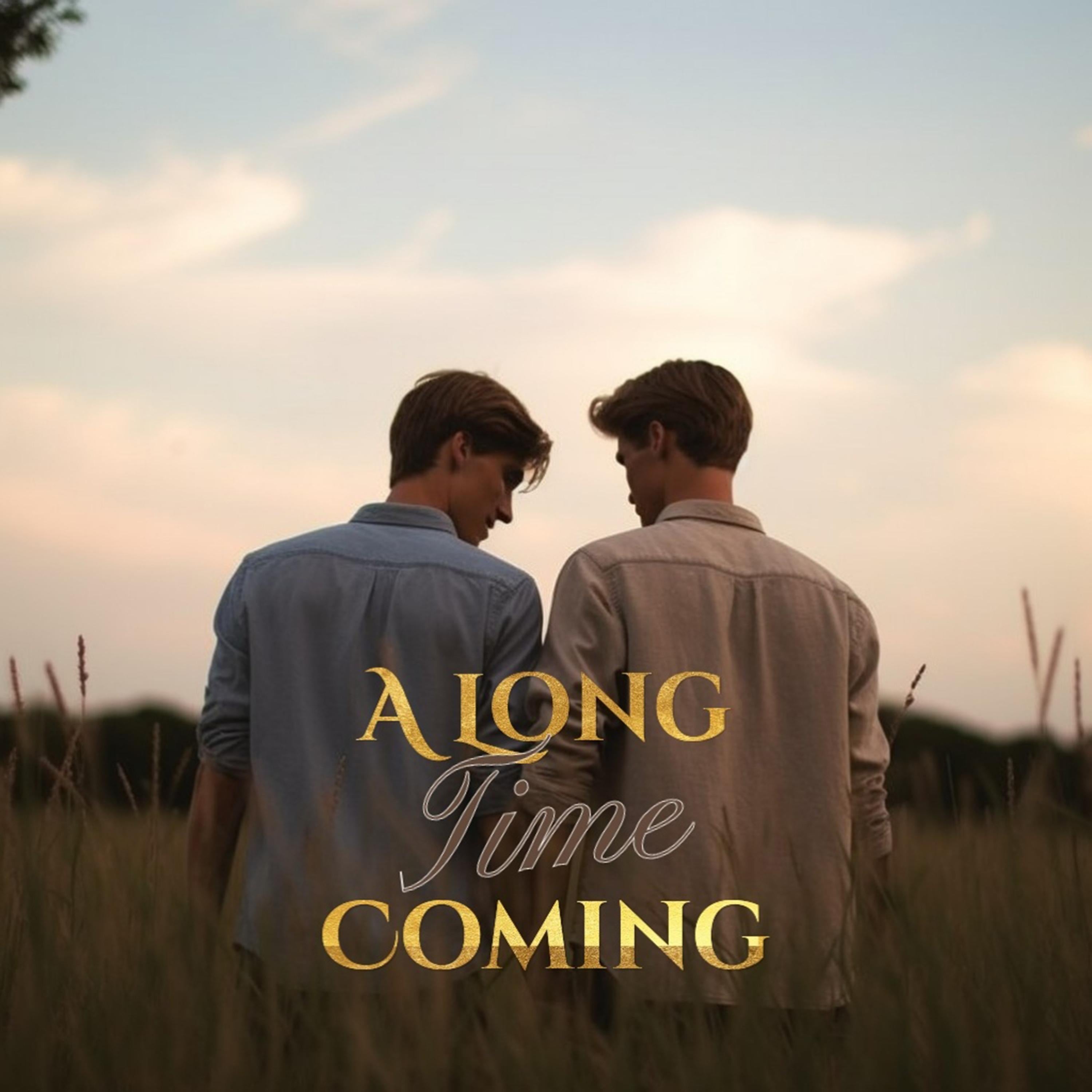A Long Time Coming