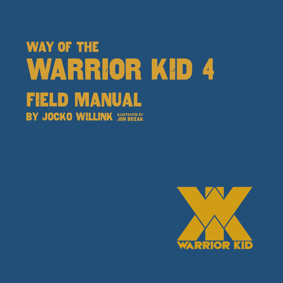 Way of the Warrior Kid 4: Field Manual