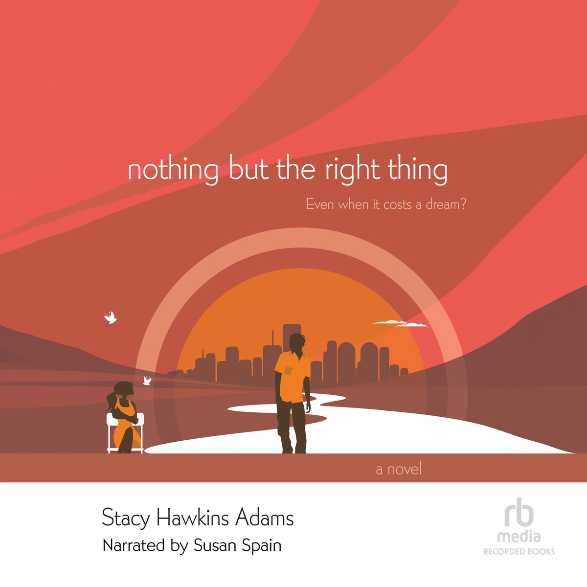 Nothing but the Right Thing
