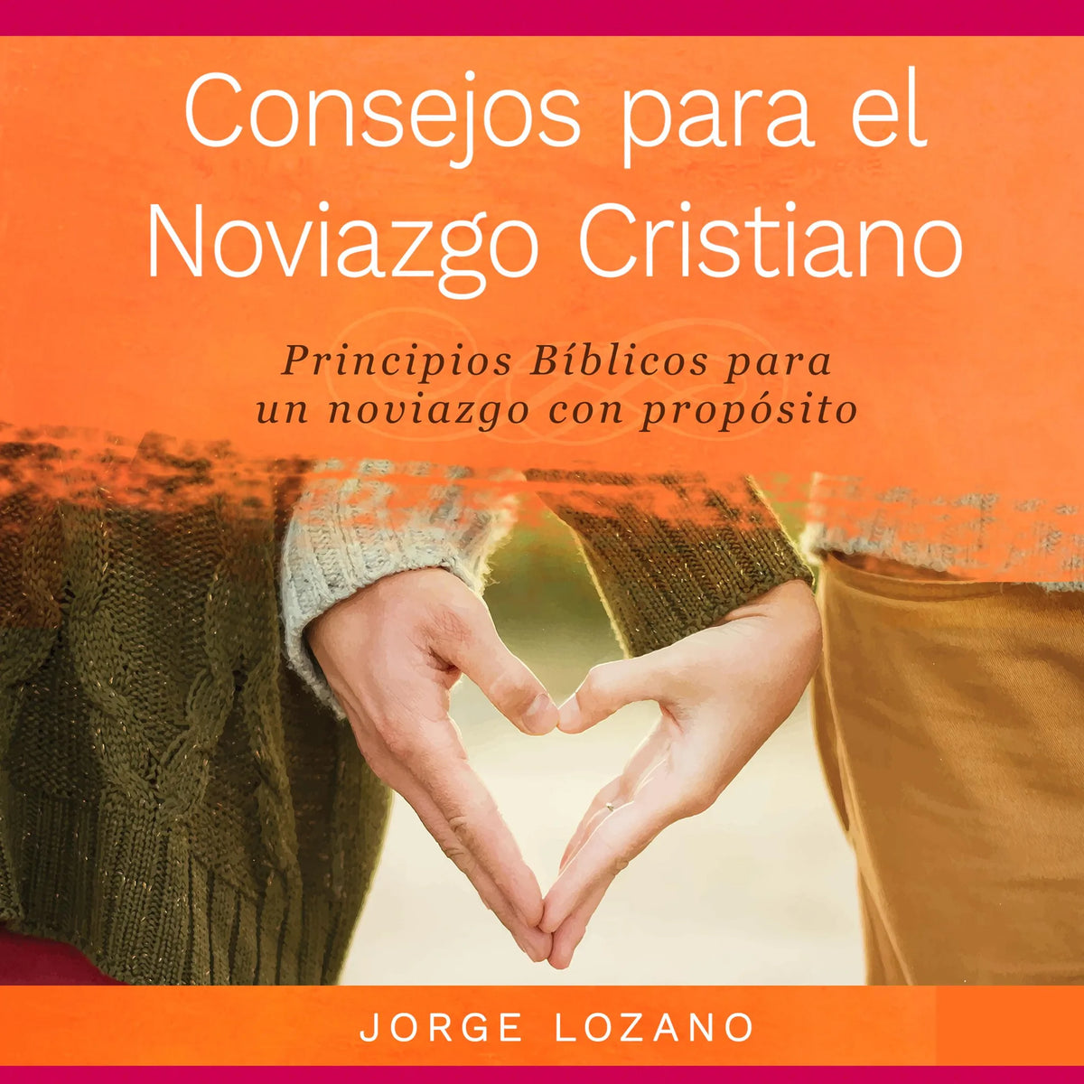 Consejos para el Noviazgo Cristiano