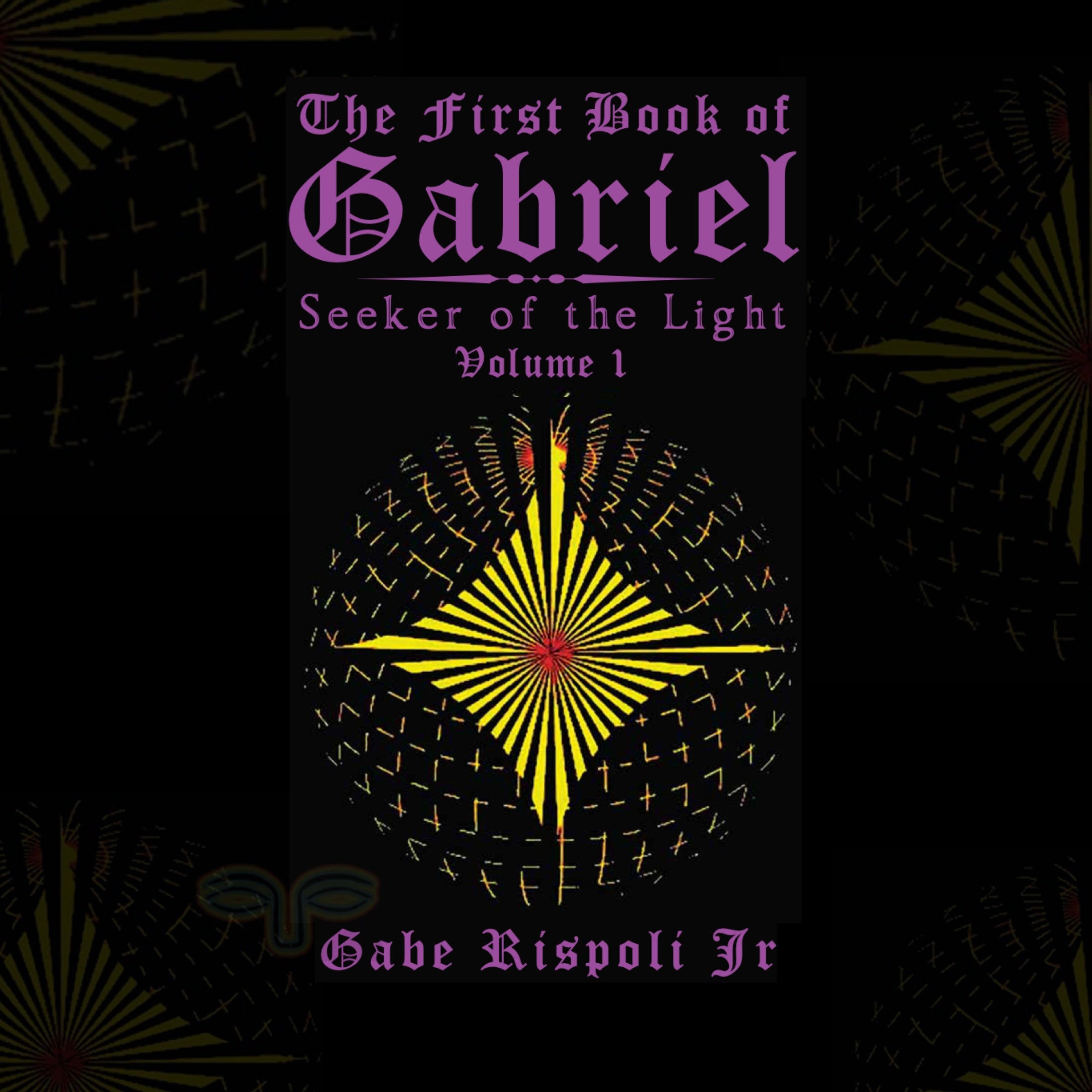 The First Book of Gabriel: Seeker of the Light Volume 1