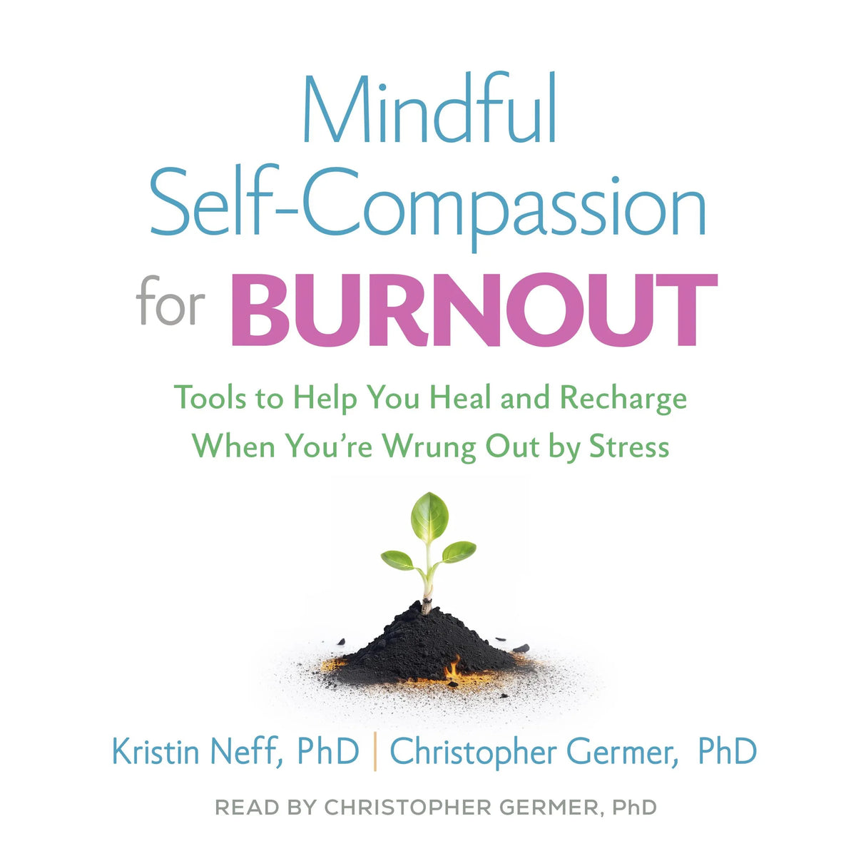 Mindful Self-Compassion for Burnout