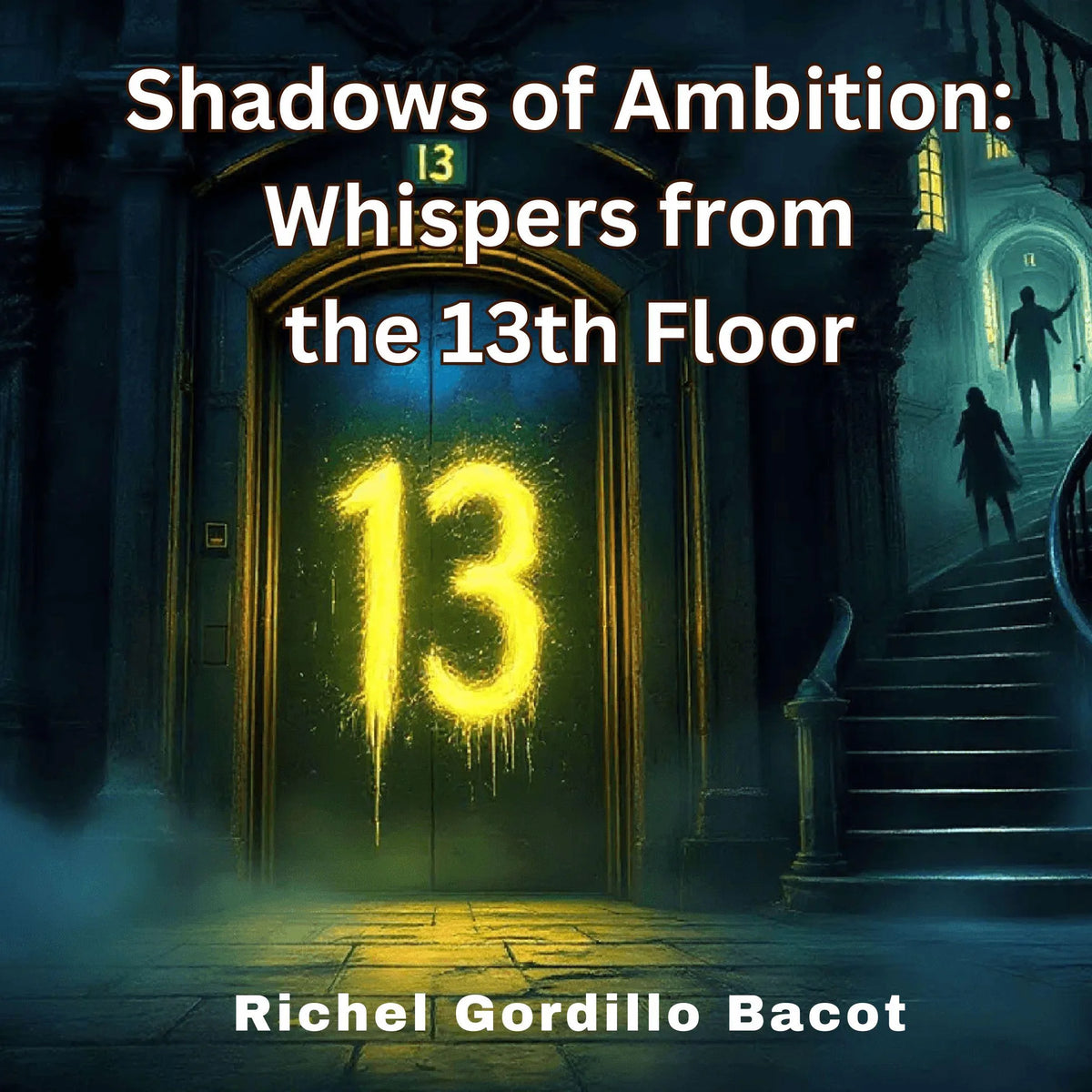 Shadows of Ambition: Whispers from the 13th Floor