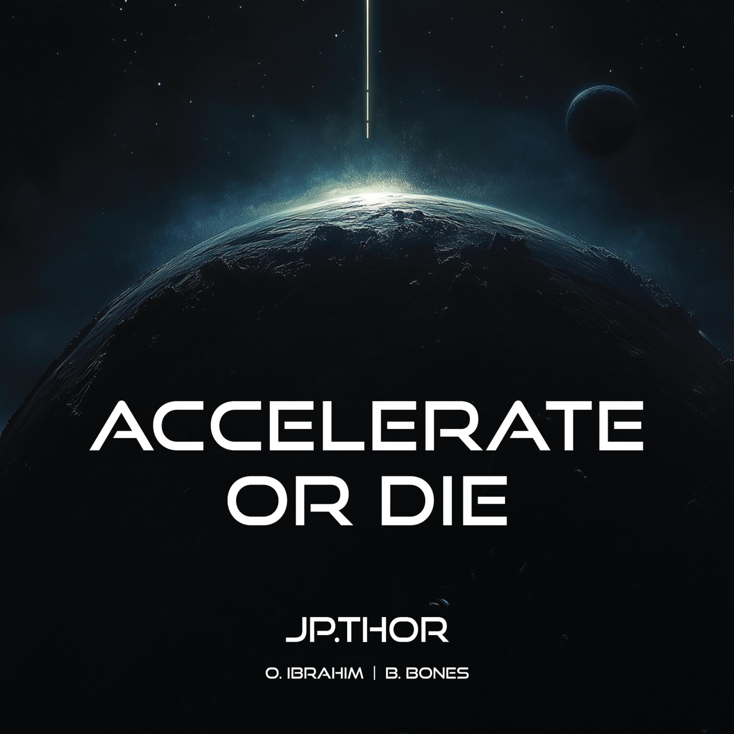 Accelerate or Die