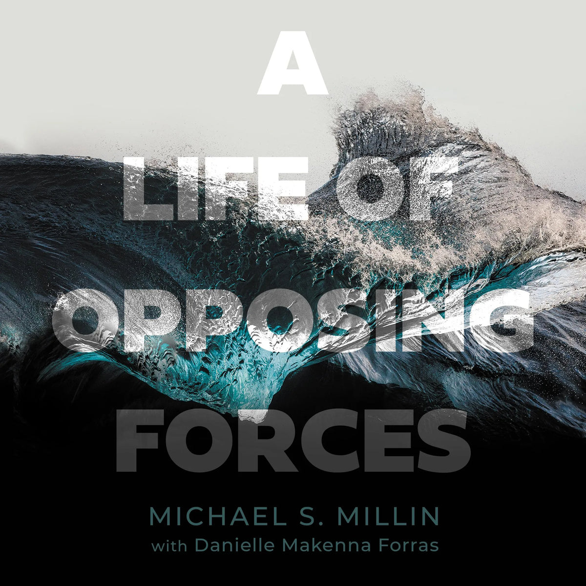 A Life of Opposing Forces