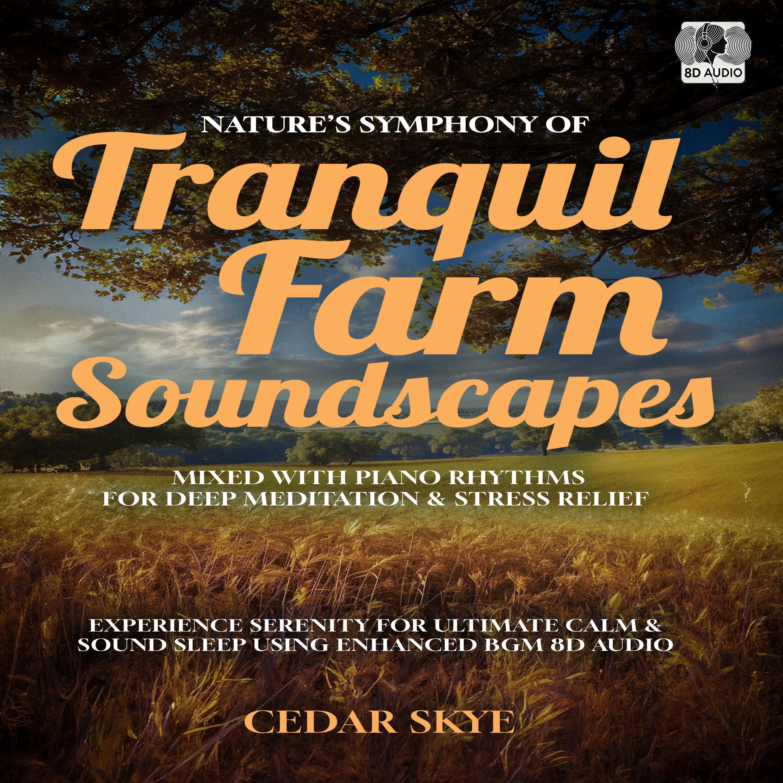 Nature's Symphony of Tranquil Farm Soundscapes Mixed With Piano Rhythms For Deep Meditation & Stress Relief