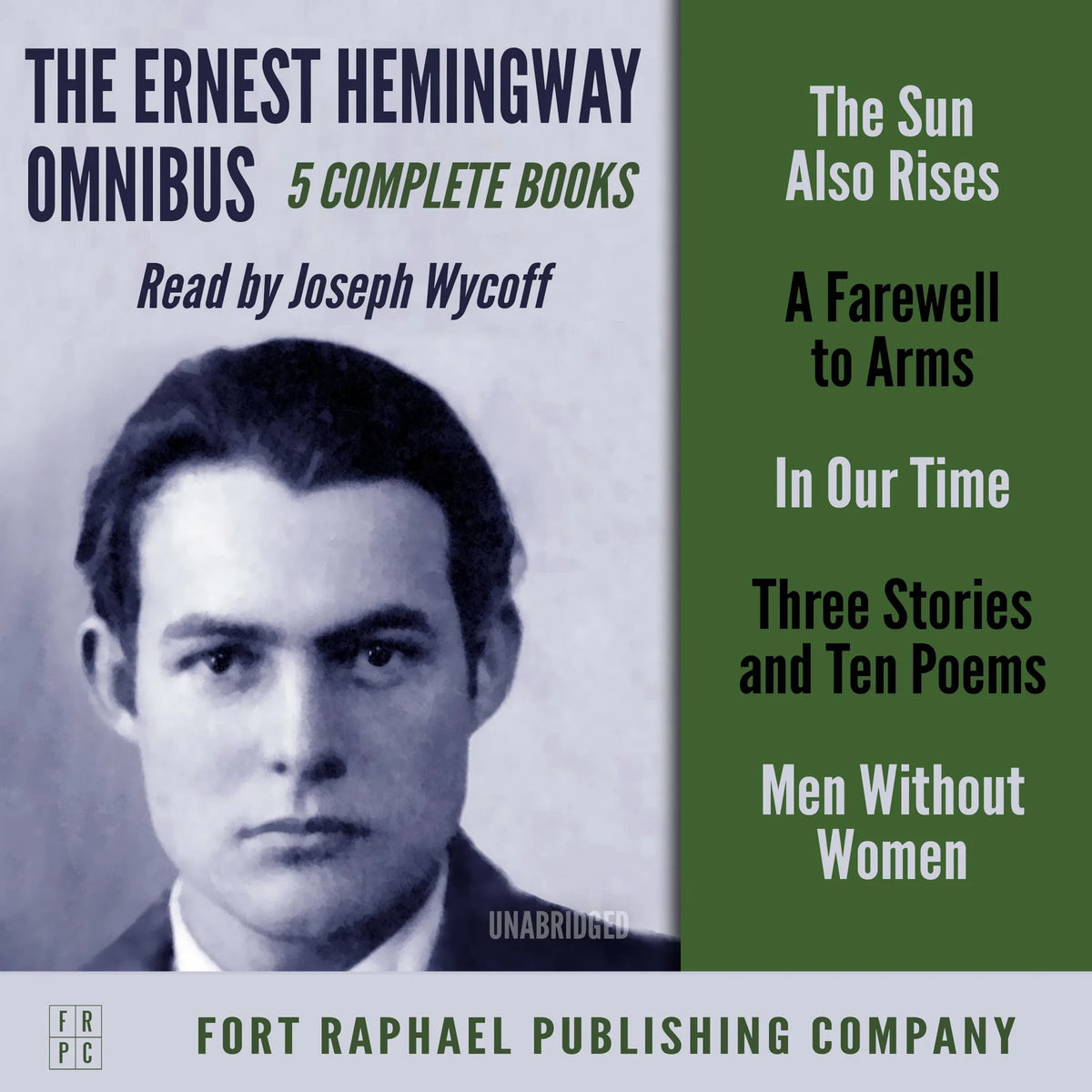 The Ernest Hemingway Omnibus - FIVE Complete Books! - Unabridged