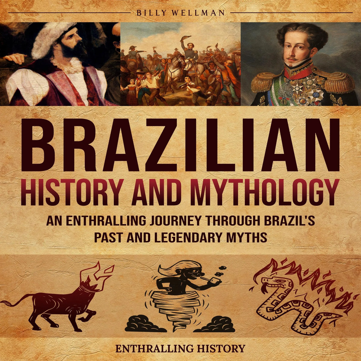 Brazilian History and Mythology: An Enthralling Journey Through Brazil's Past and Legendary Myths