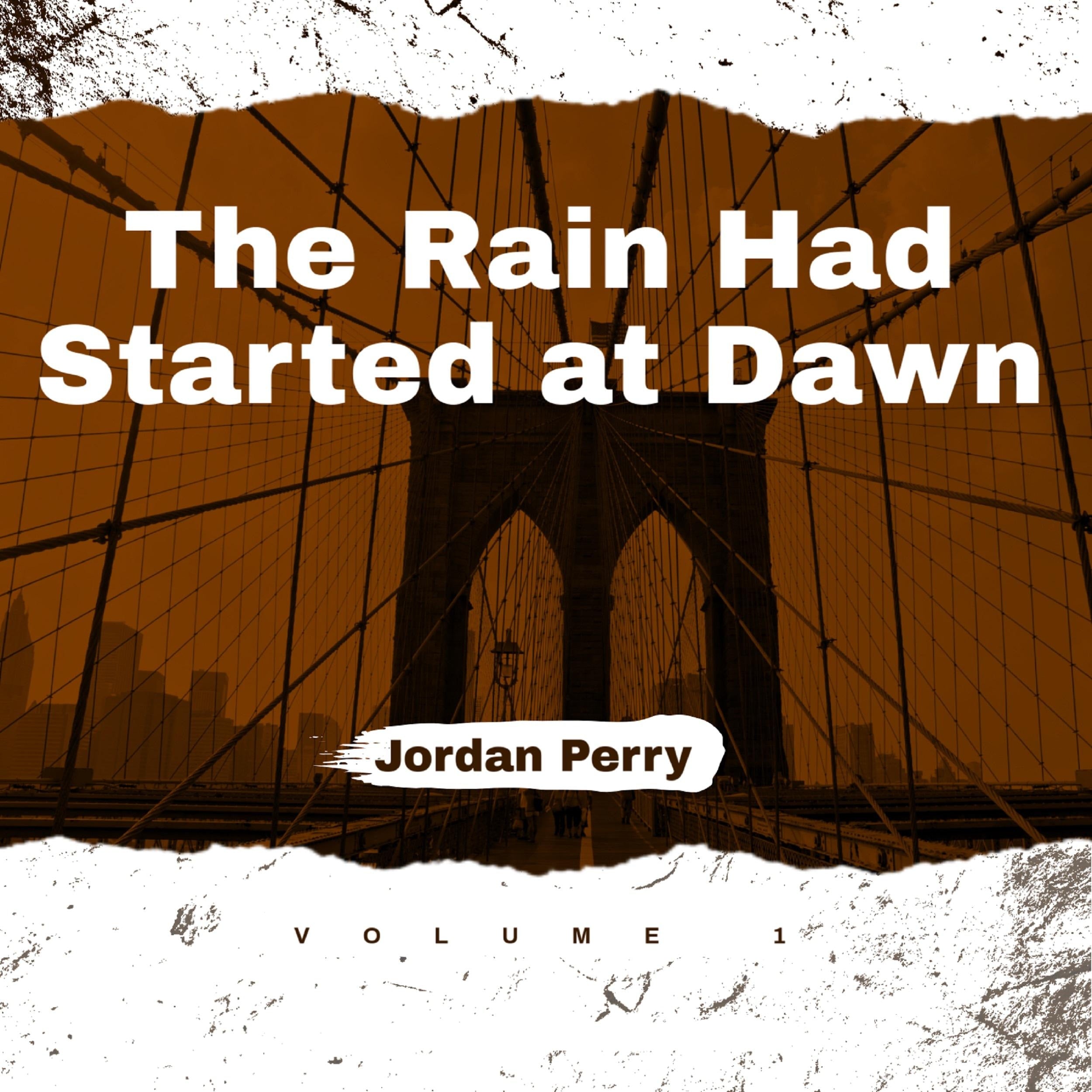 The Rain Had Started at Dawn