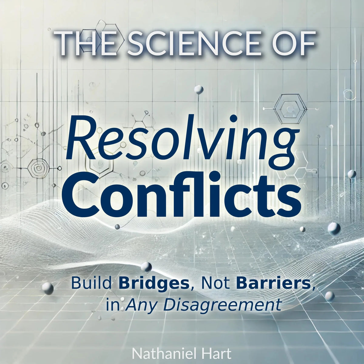 The Science of Resolving Conflicts