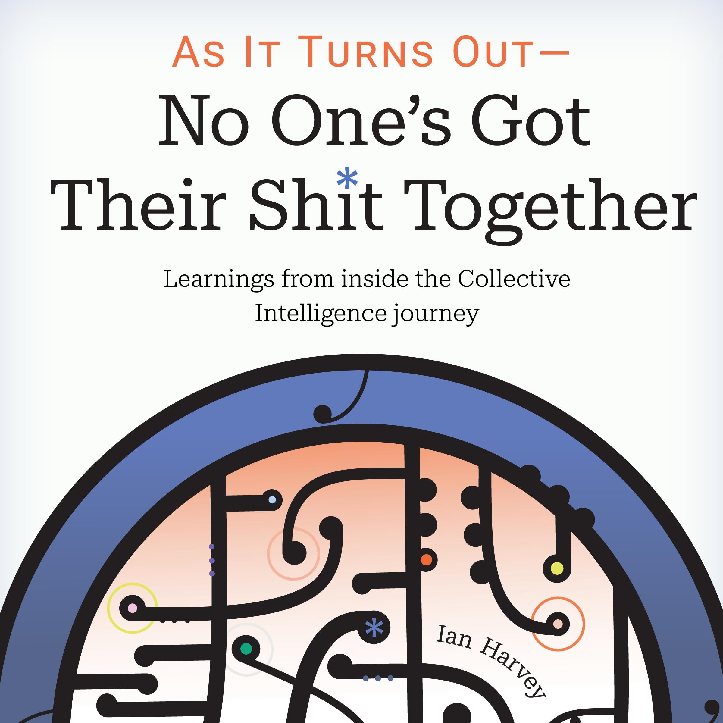 As It Turns Out - No One's Got Their Shit Together