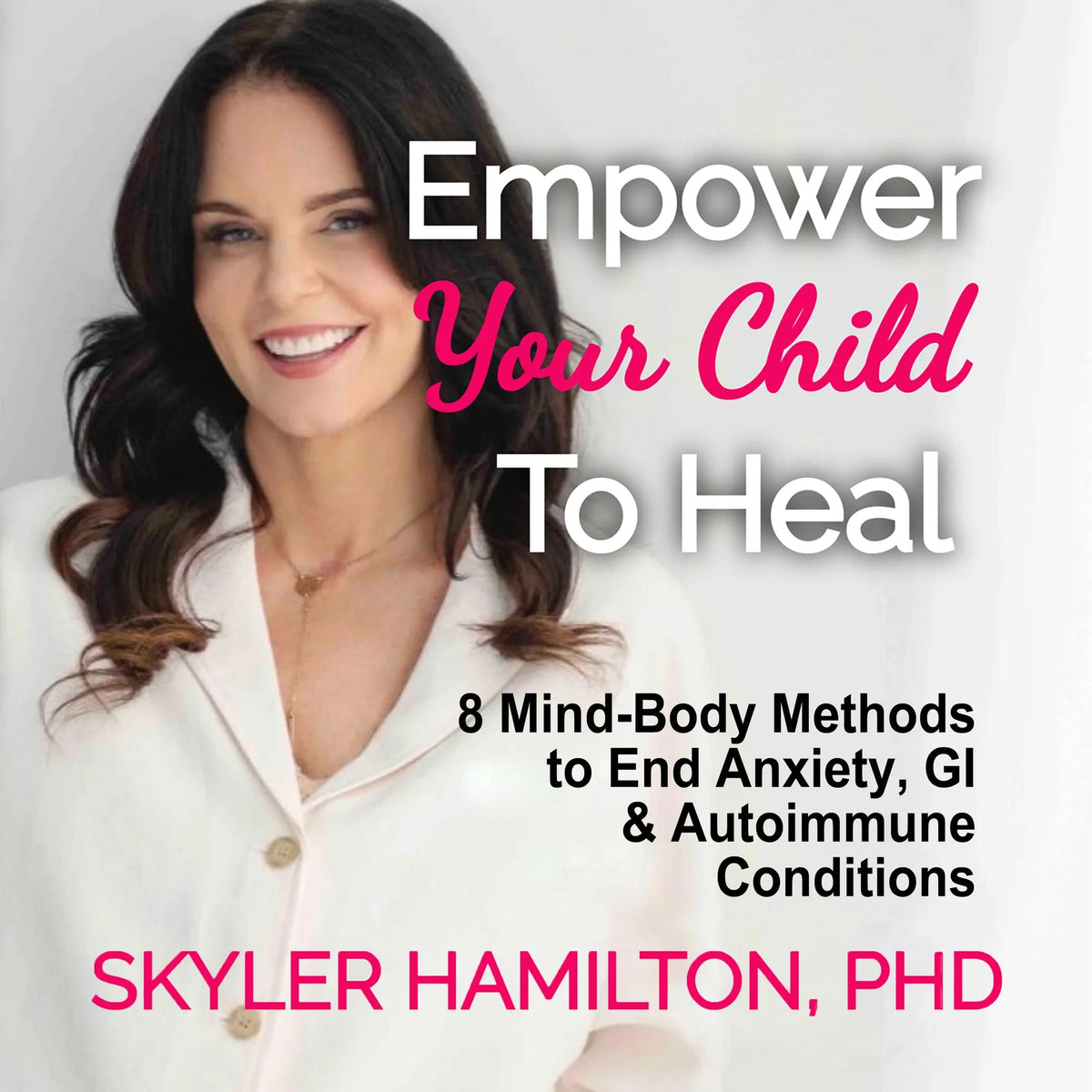 Empower Your Child to Heal