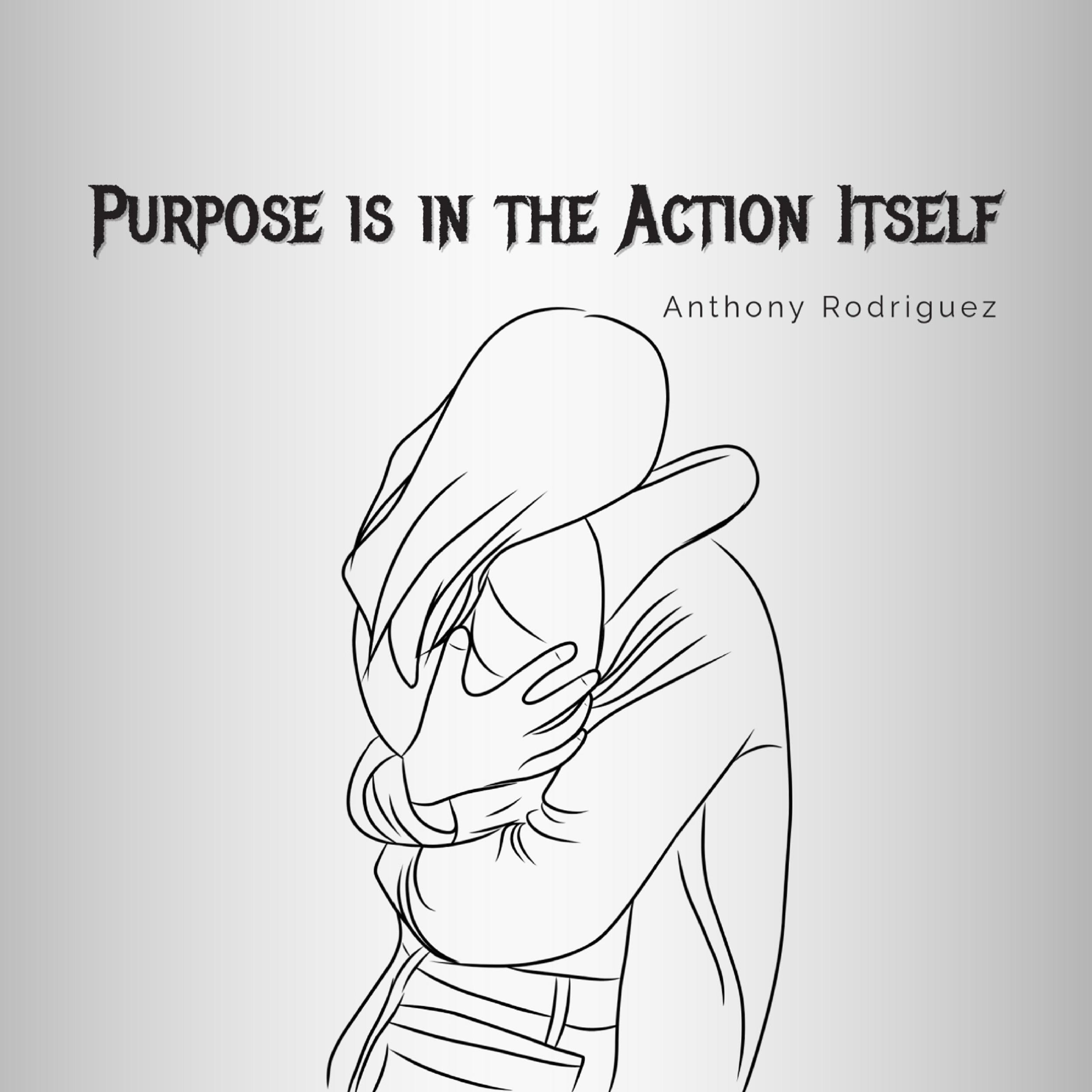 Purpose is in the Action Itself