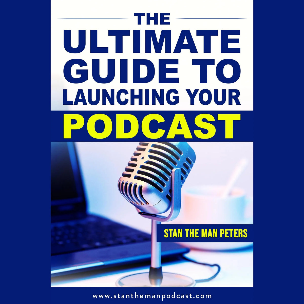 The Ultimate Guide to Launching Your Podcast