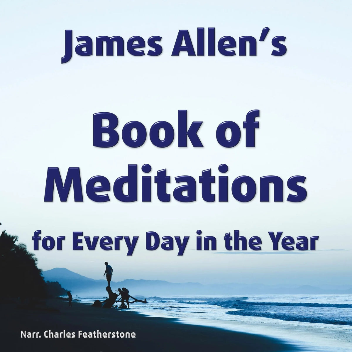 James Allen’s book of meditations for Every Day in the Year