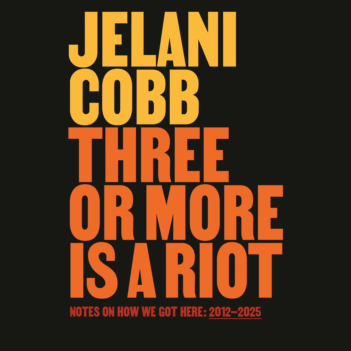 Three or More Is a Riot