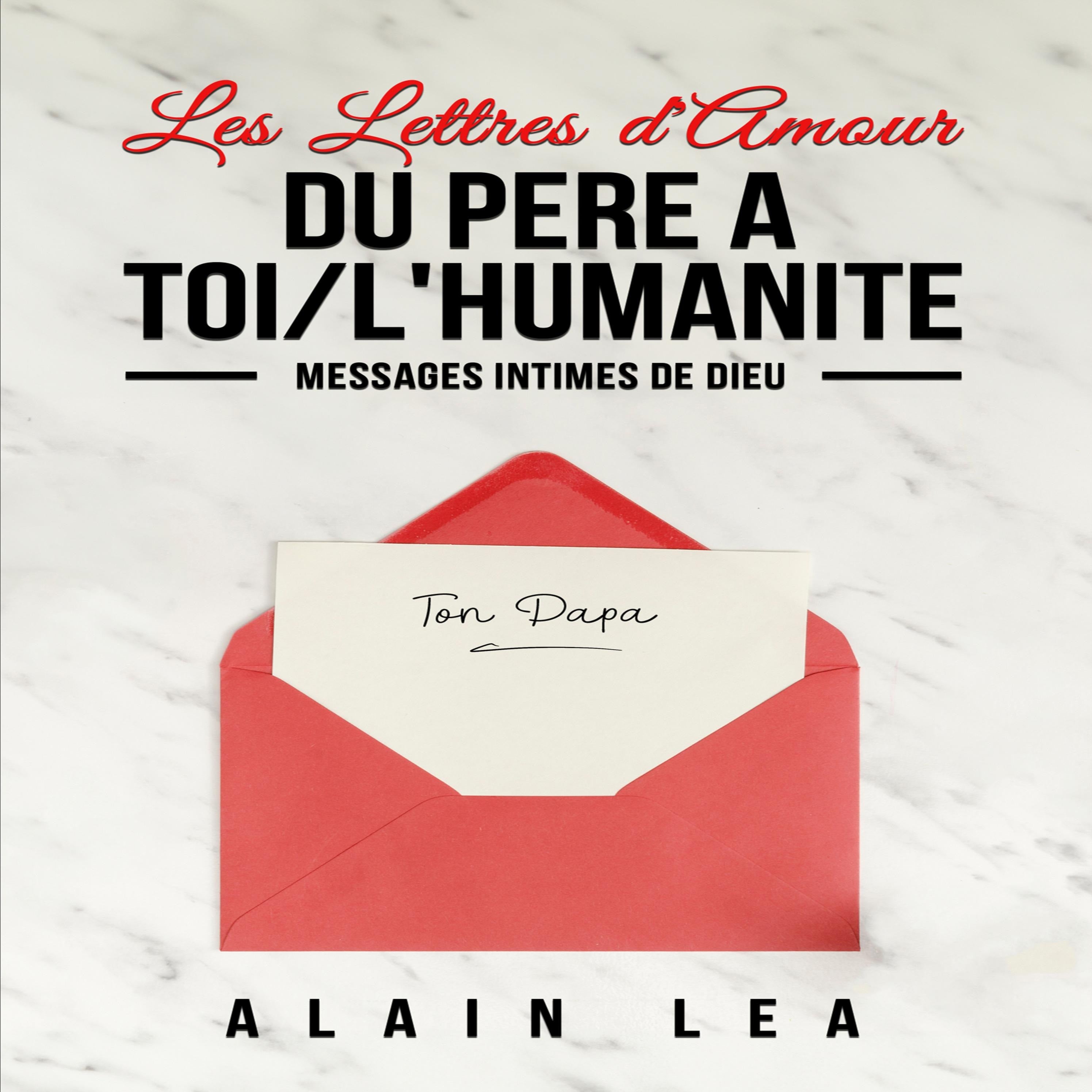Les lettres d'amour du Père à TOI/l'humanité
