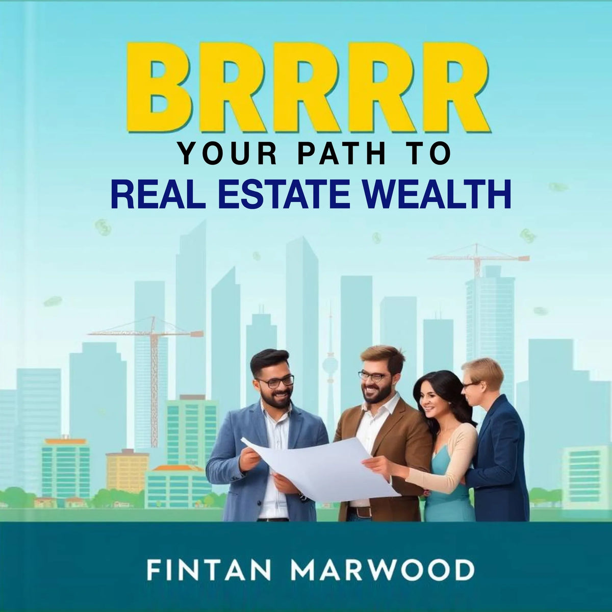 BRRRR Your Path to Real Estate Wealth
