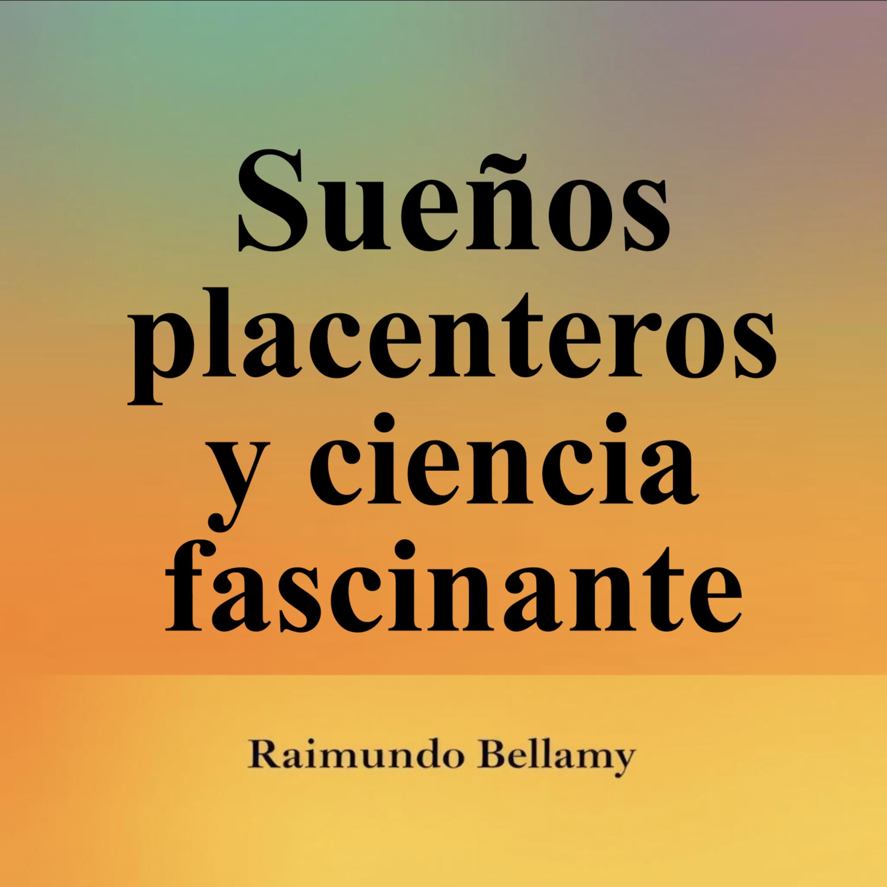 Sueños placenteros y ciencia fascinante