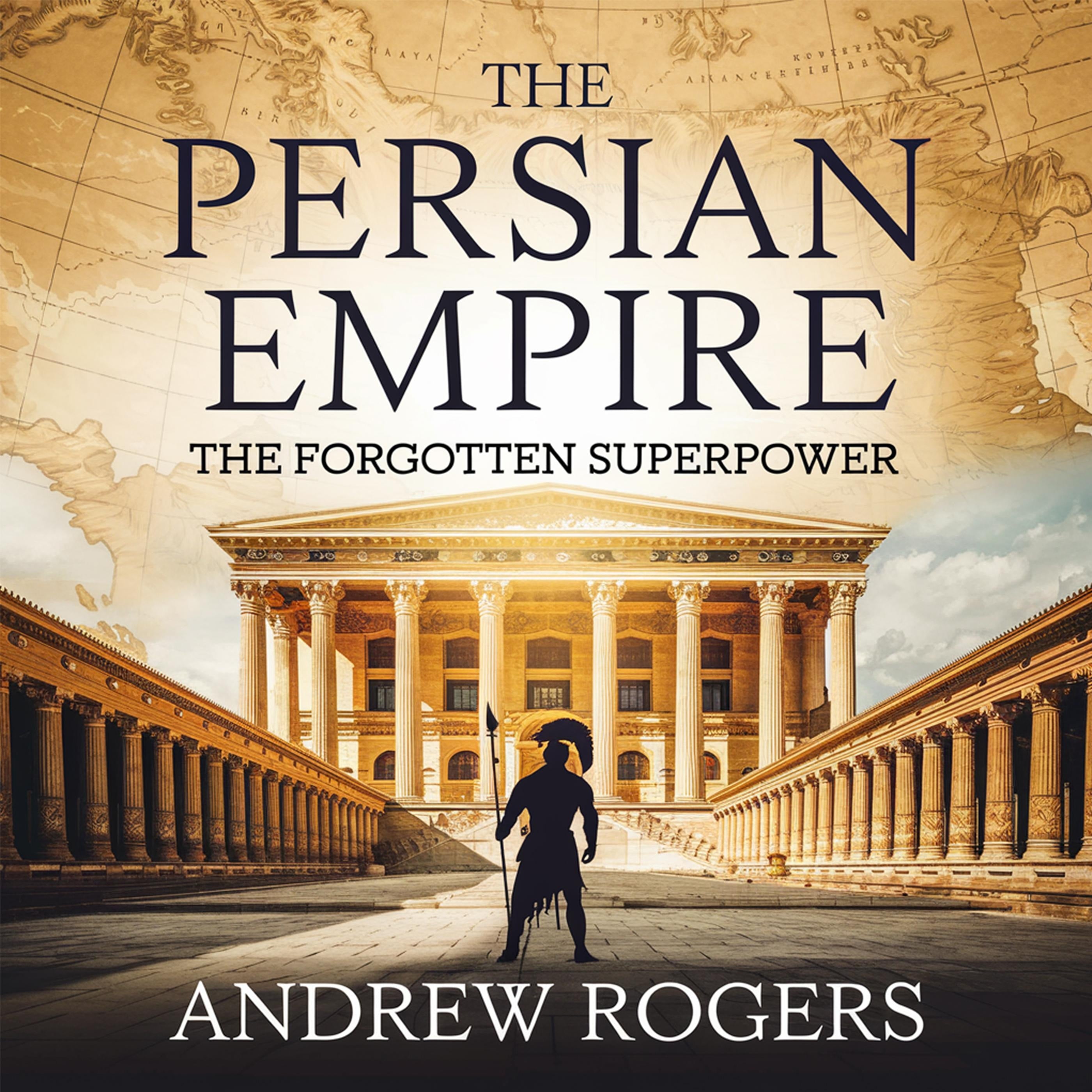 The Persian Empire - The Forgotten Superpower