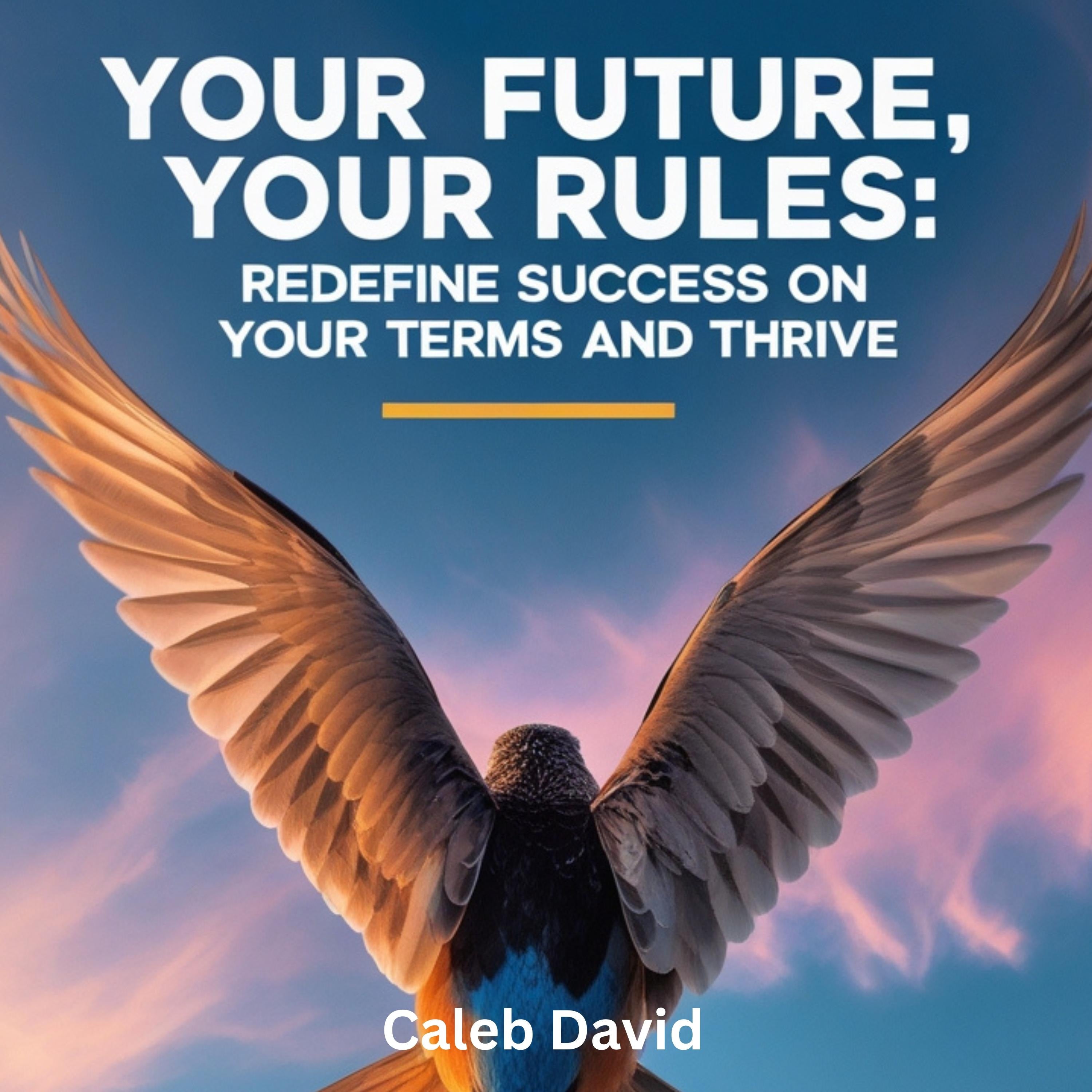 Your Future, Your Rules