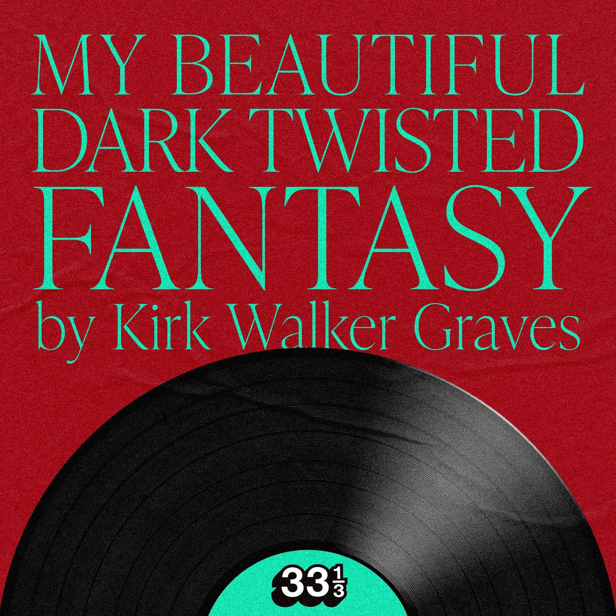 Kanye West's My Beautiful Dark Twisted Fantasy