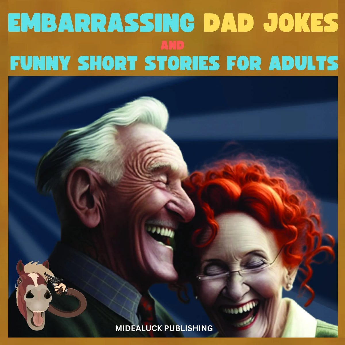 Embarrassing Dad Jokes And Funny Short Stories For Adults