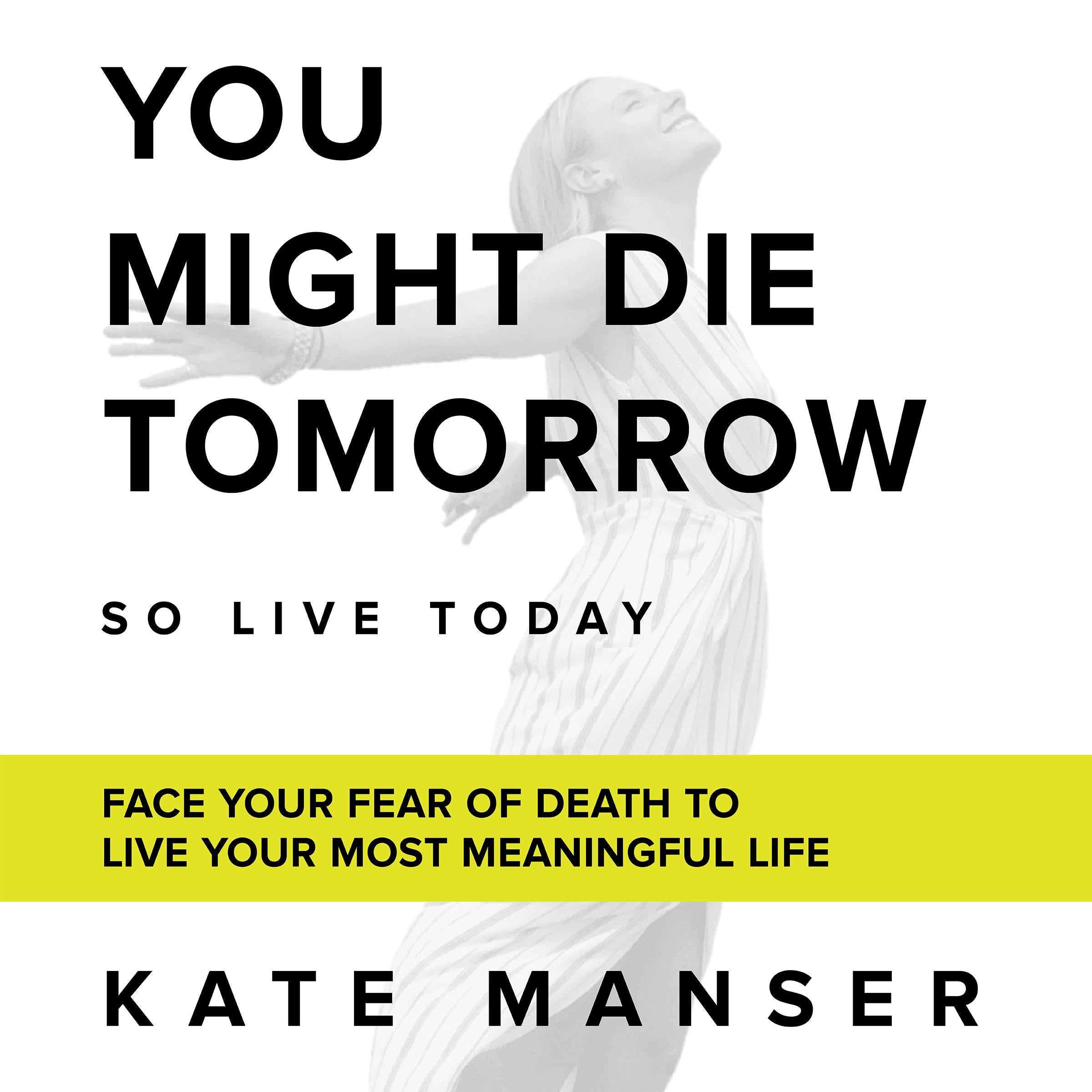 YOU MIGHT DIE TOMORROW