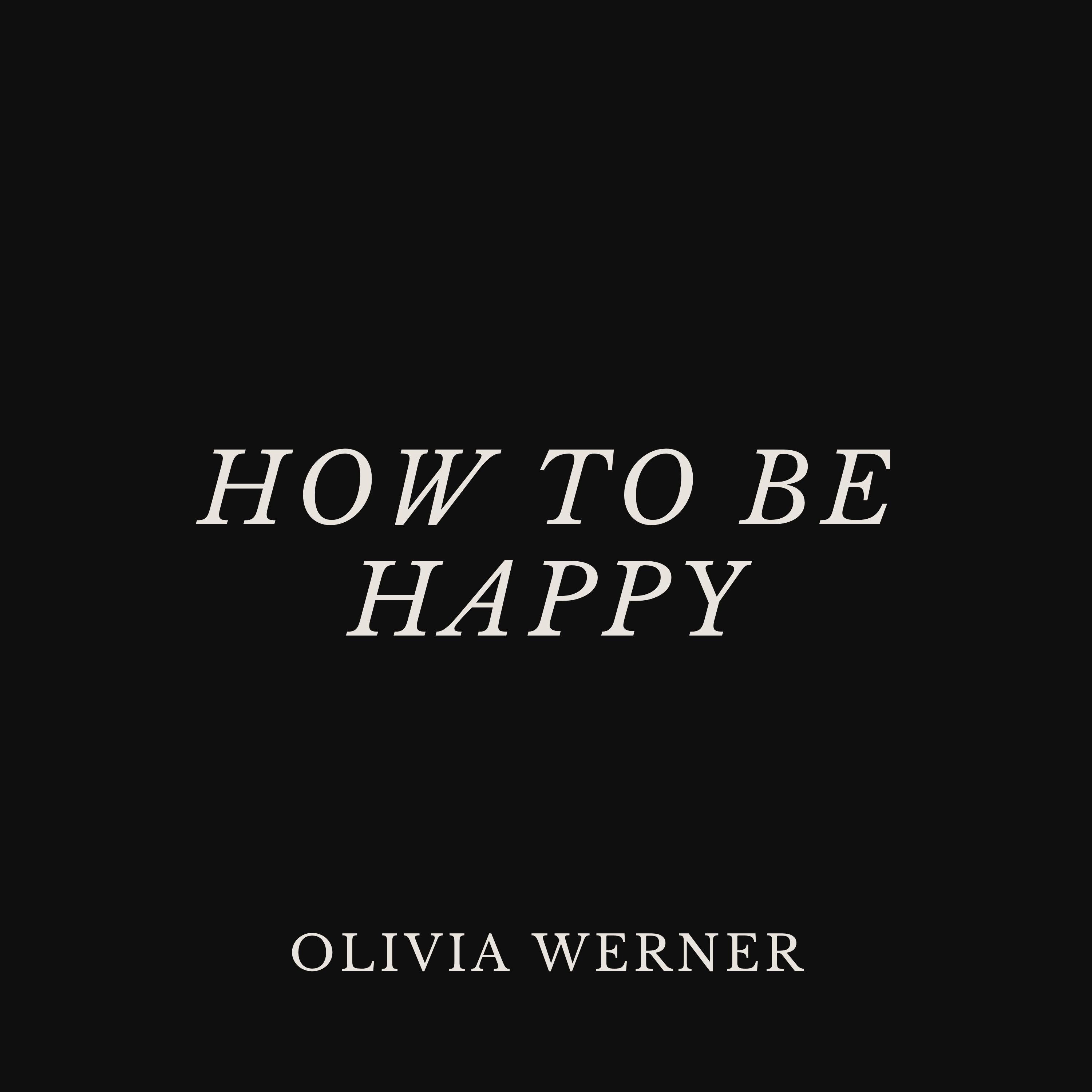 How to Be Happy